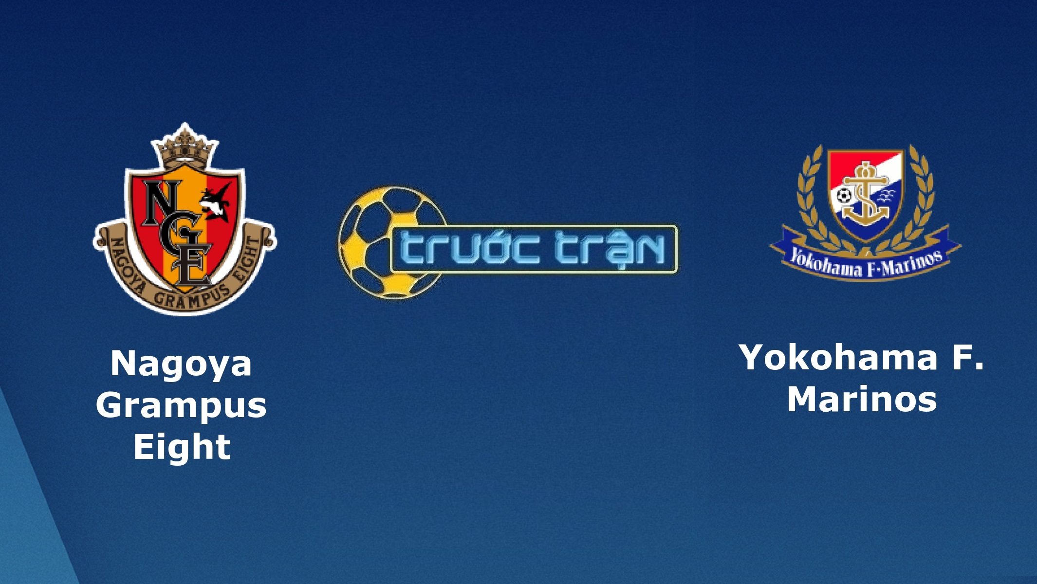 Nagoya Grampus vs Yokohama Marinos – Tip kèo bóng đá hôm nay – 09/09