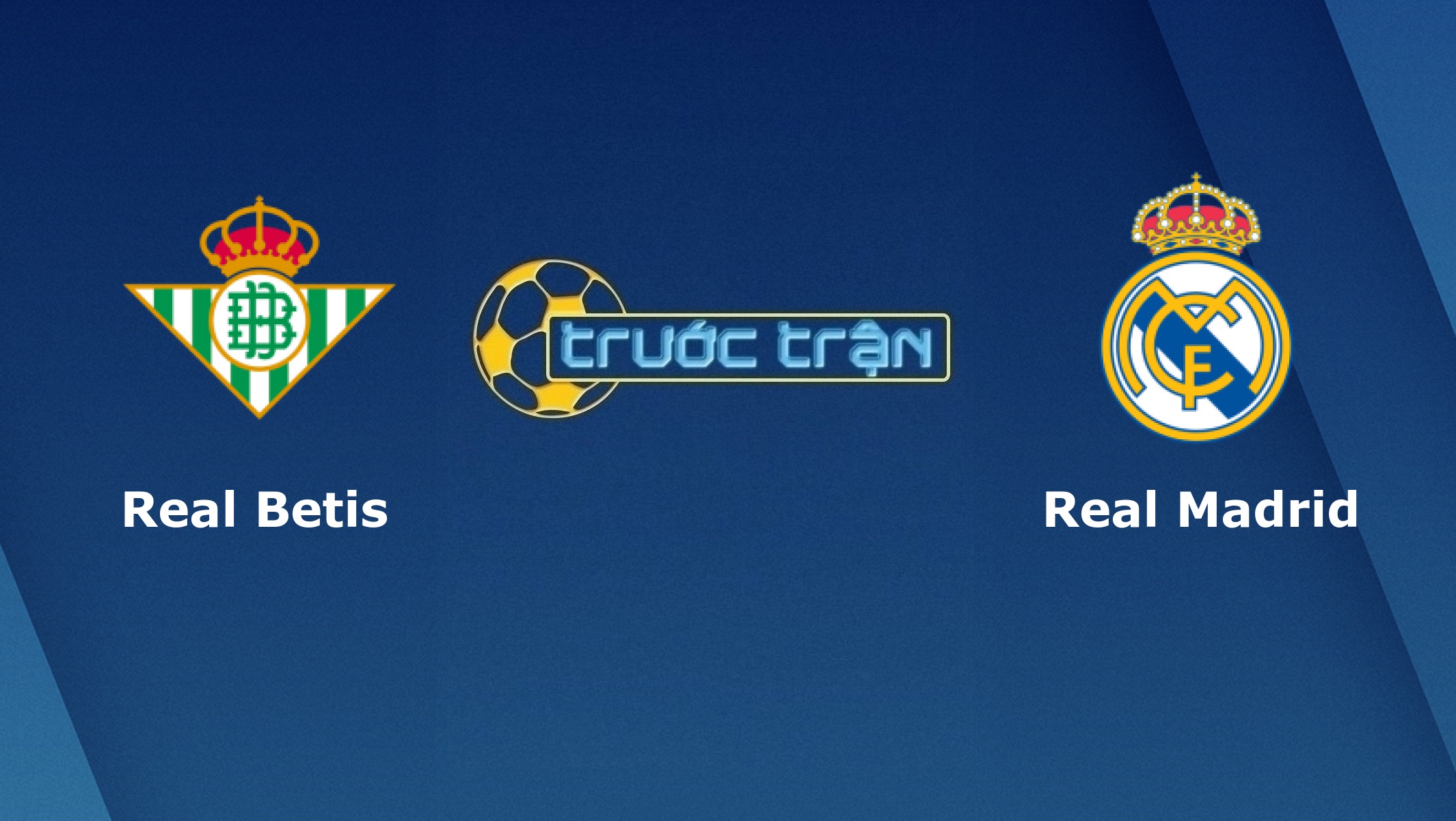Real Betis vs Real Madrid – Tip kèo bóng đá hôm nay – 27/09