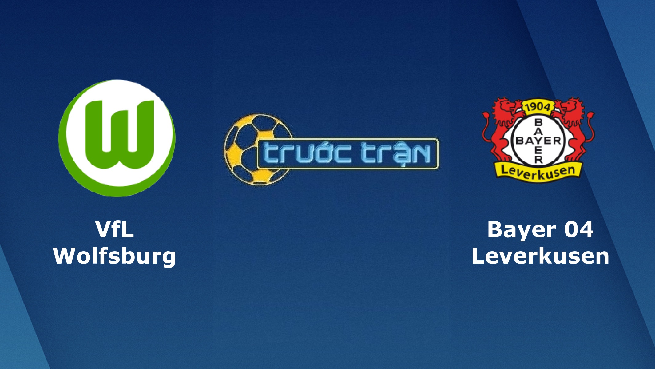 Wolfsburg vs Bayer Leverkusen – Tip kèo bóng đá hôm nay – 20/09