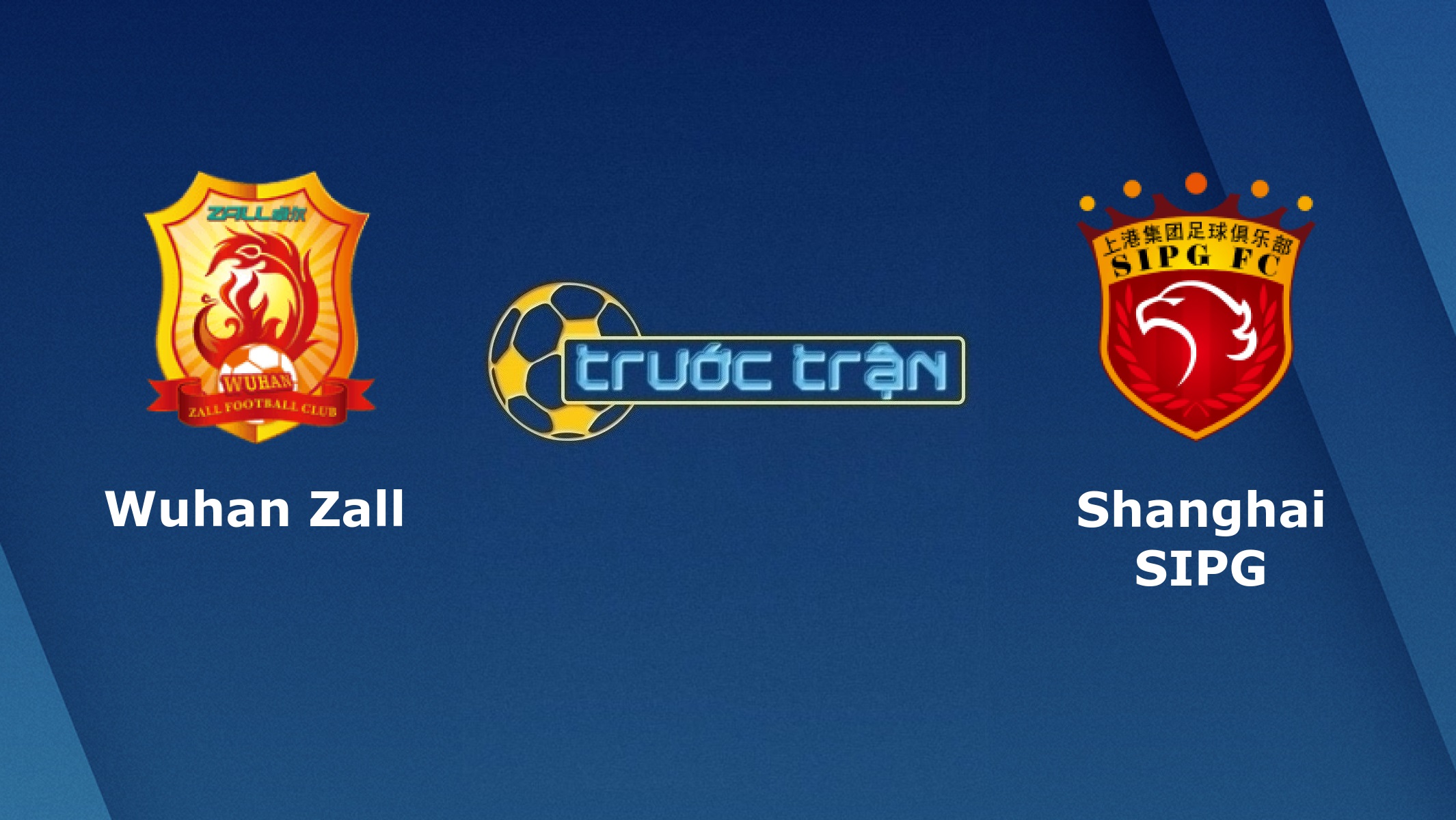Wuhan Zall vs Shanghai SIPG – Tip kèo bóng đá hôm nay – 15/09