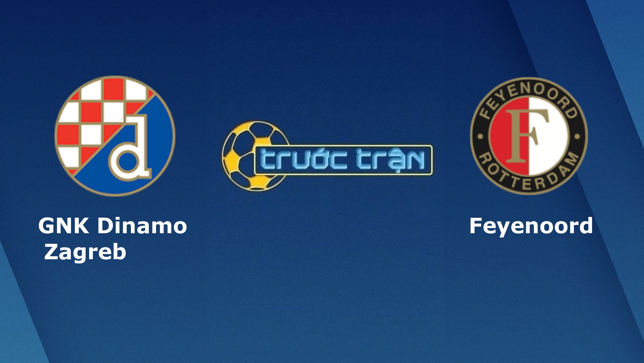 Dinamo Zagreb vs Feyenoord – Tip kèo bóng đá hôm nay – 02h00 23/10/2020