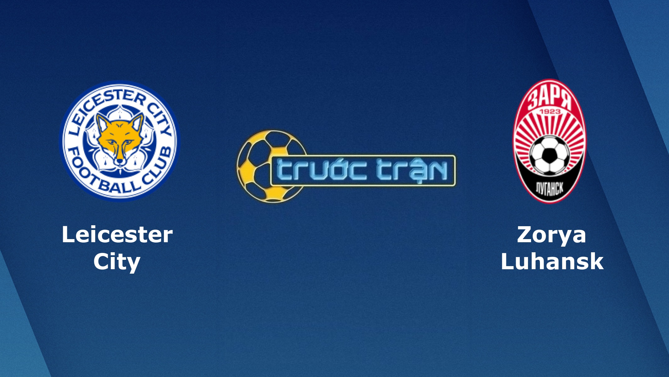 Leicester City vs Zorya Lugansk – Tip kèo bóng đá hôm nay – 02h00 23/10/2020