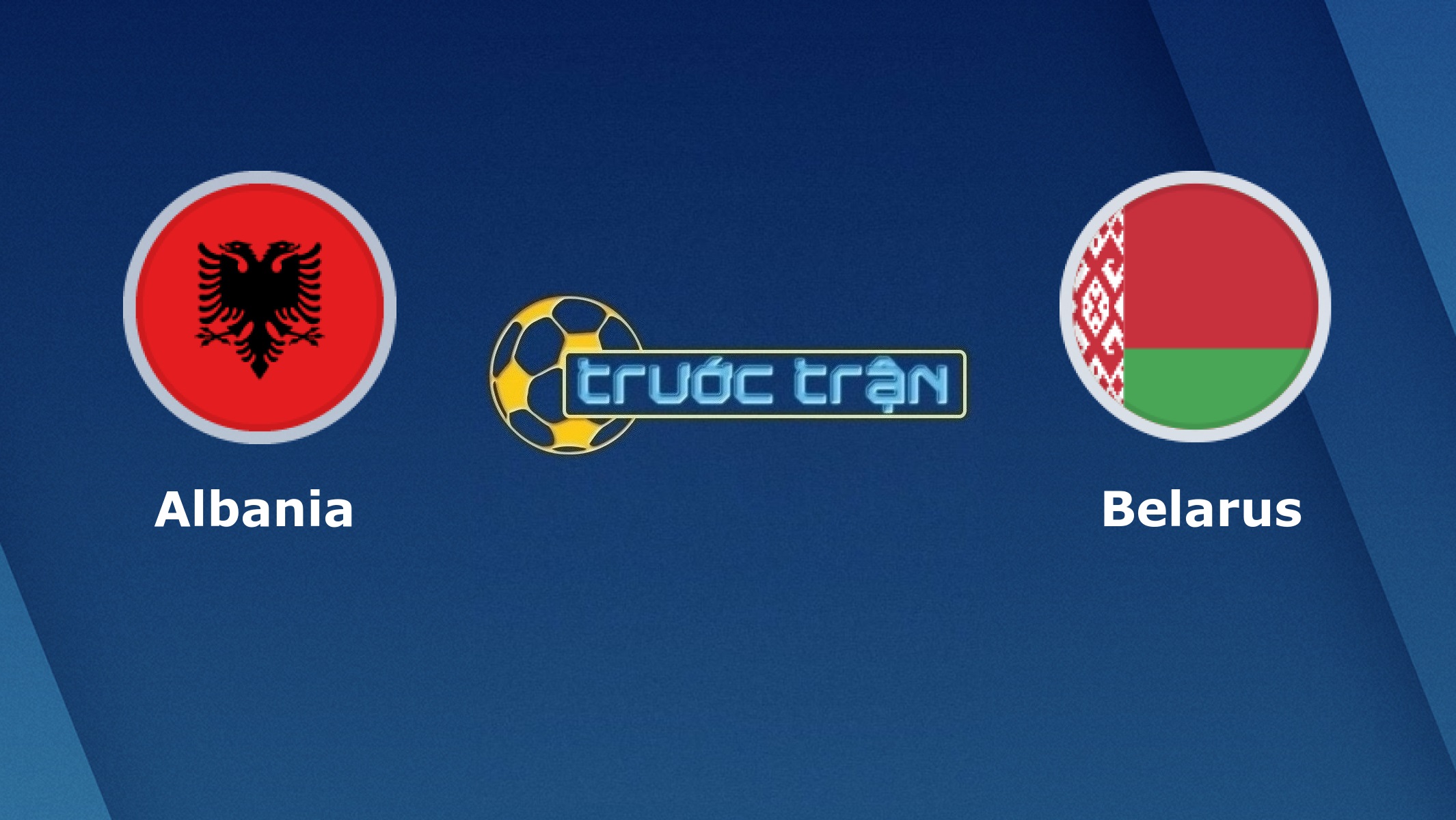 Albania vs Belarus – Tip kèo bóng đá hôm nay – 22h00 18/11/2020