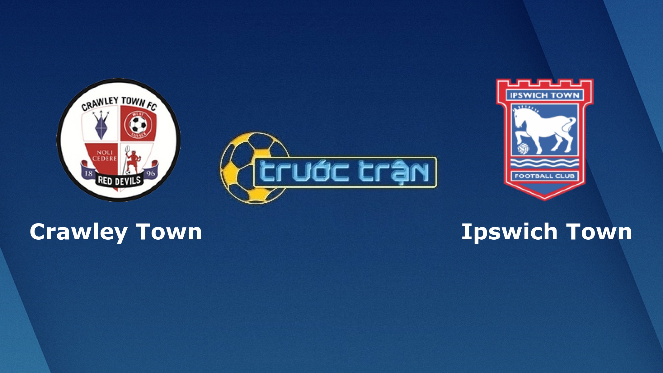 Crawley Town vs Ipswich – Tip kèo bóng đá hôm nay – 02h00 11/11/2020