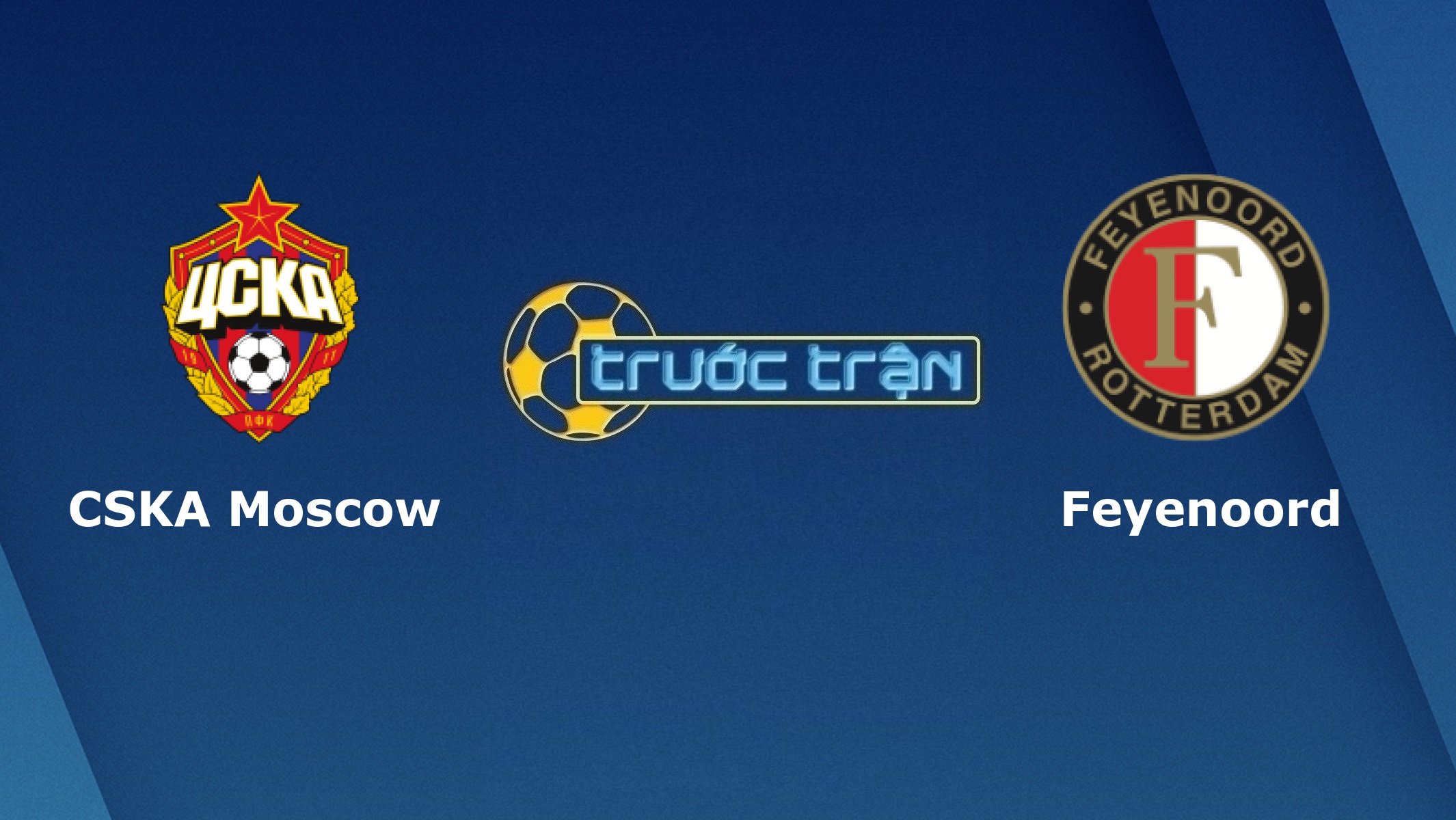 CSKA Moscow vs Feyenoord – Tip kèo bóng đá hôm nay – 00h55 27/11/2020