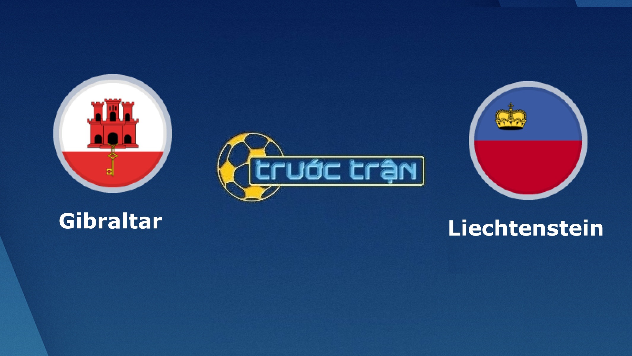Gibraltar vs Liechtenstein – Tip kèo bóng đá hôm nay – 02h45 18/11/2020