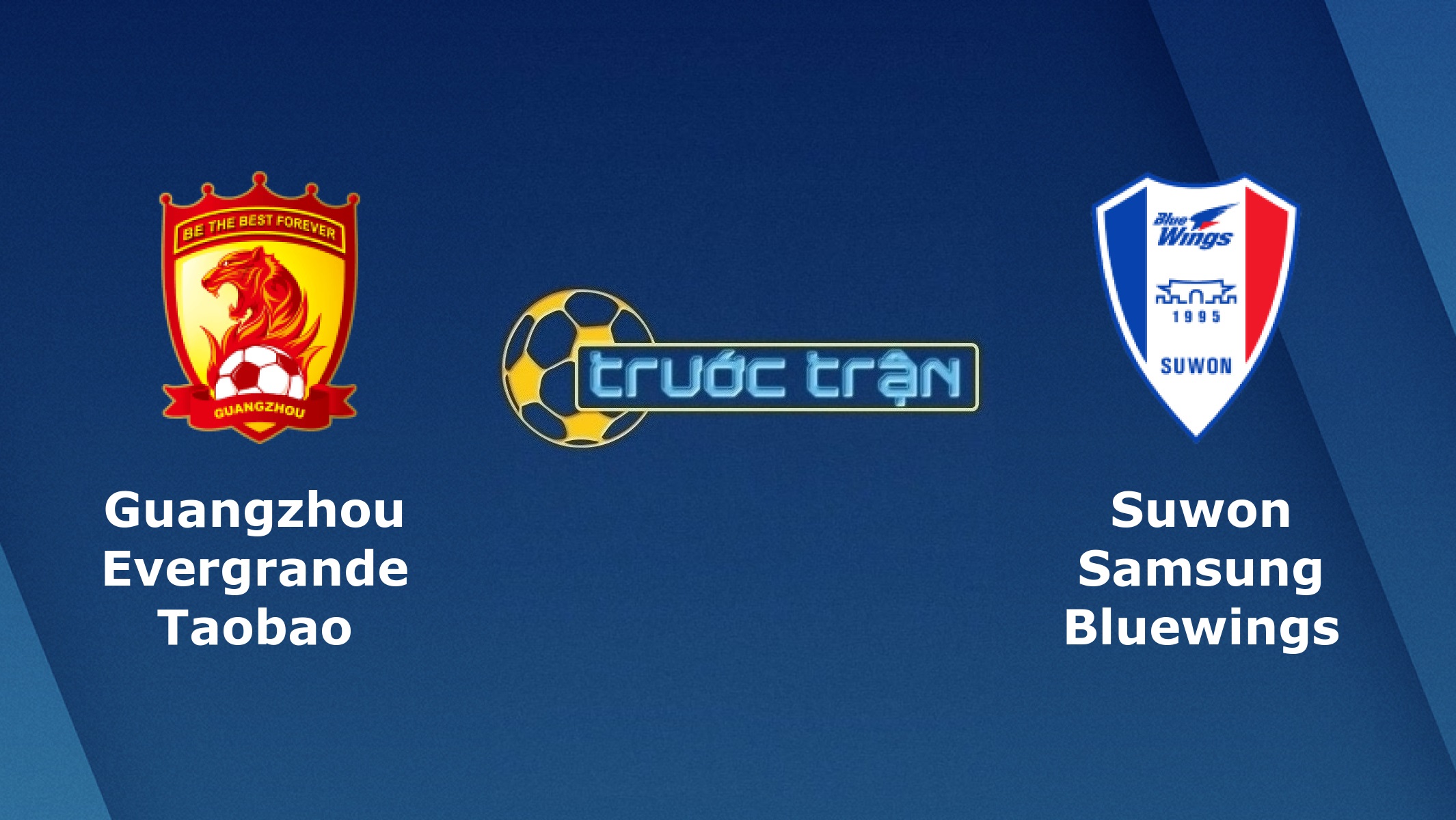 Guangzhou Evergrande vs Suwon Bluewings – Tip kèo bóng đá hôm nay – 17h00 01/12/2020