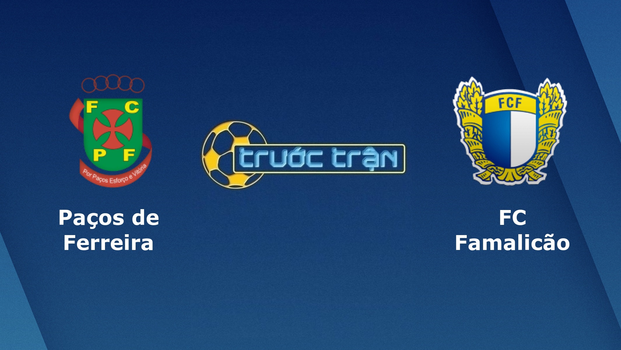 Pacos de Ferreira vs Famalicao – Tip kèo bóng đá hôm nay – 02h00 28/11/2020