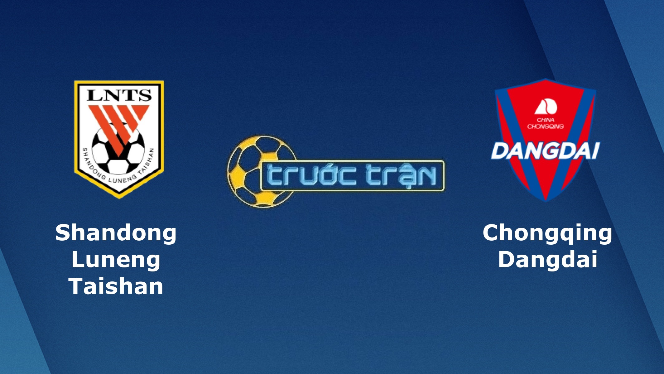 Shandong Luneng vs Chongqing Lifan – Tip kèo bóng đá hôm nay – 14h30 10/11/2020