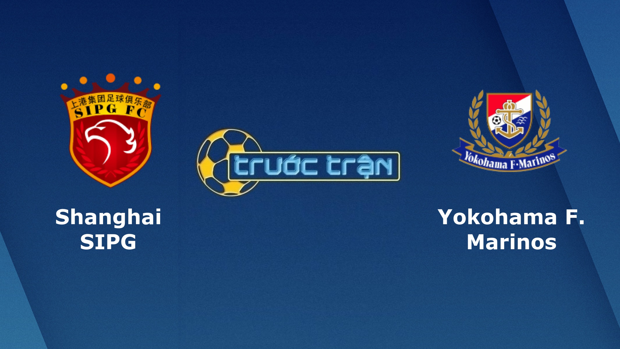 Shanghai SIPG vs Yokohama Marinos – Tip kèo bóng đá hôm nay – 20h00 25/11/2020