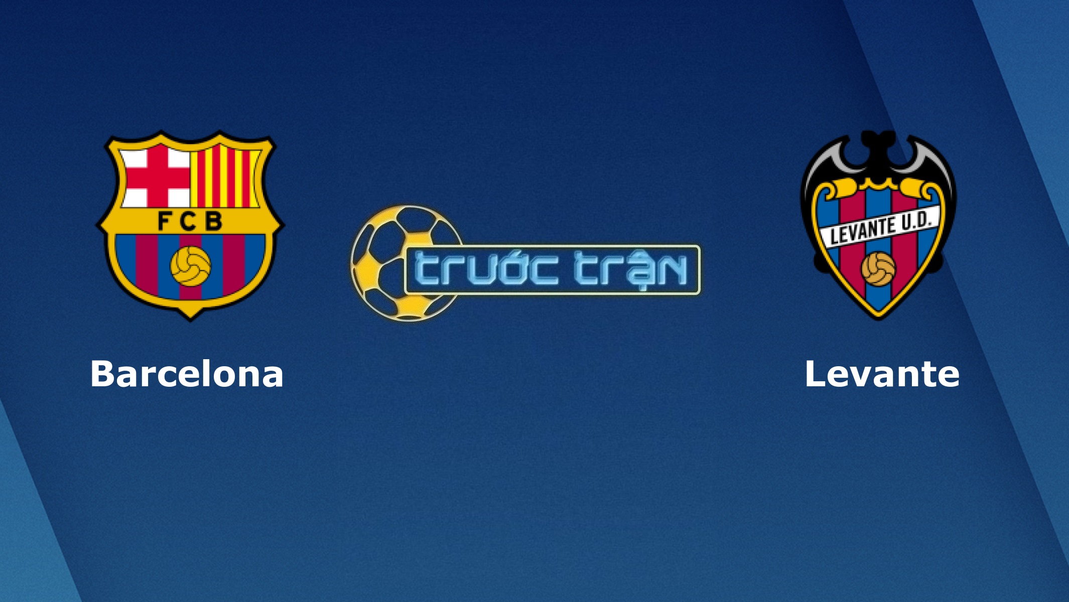 Barcelona vs Levante – Tip kèo bóng đá hôm nay – 03h00 14/12/2020
