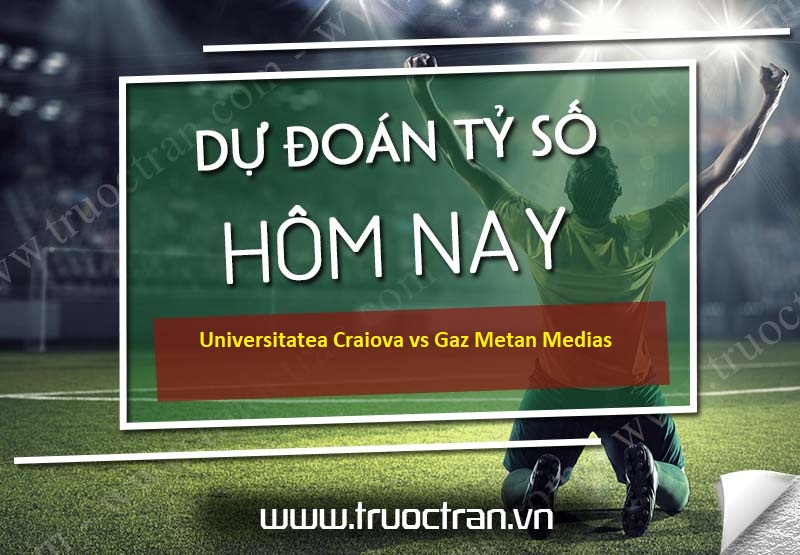 Dự đoán tỷ số bóng đá Universitatea Craiova vs Gaz Metan Medias – VĐQG Romania – 00h00 08/12/2020