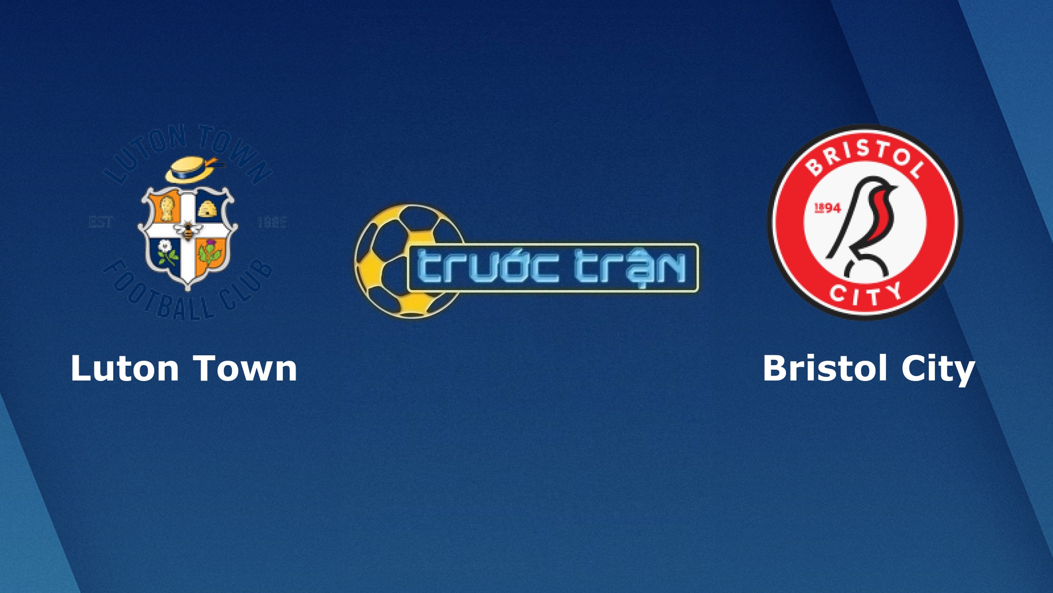 Luton Town vs Bristol City – Tip kèo bóng đá hôm nay – 02h45 30/12/2020