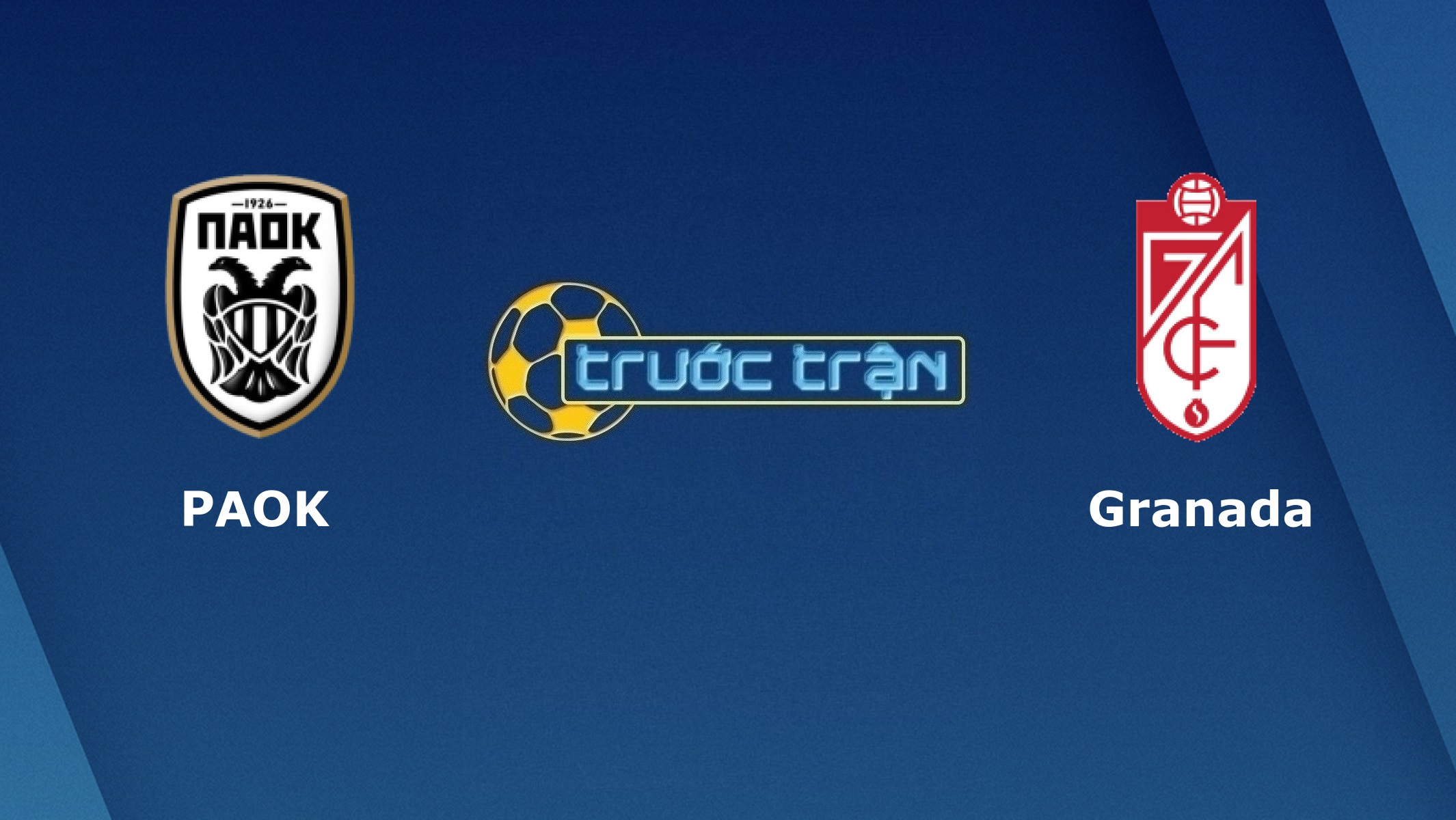 PAOK Saloniki vs Granada CF – Tip kèo bóng đá hôm nay – 00h55 11/12/2020