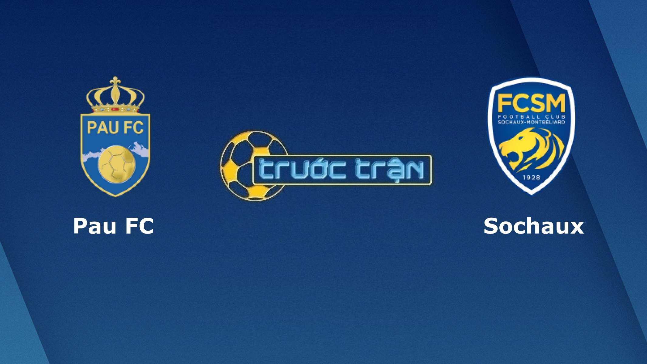 Pau FC vs Sochaux – Tip kèo bóng đá hôm nay – 02h00 16/12/2020