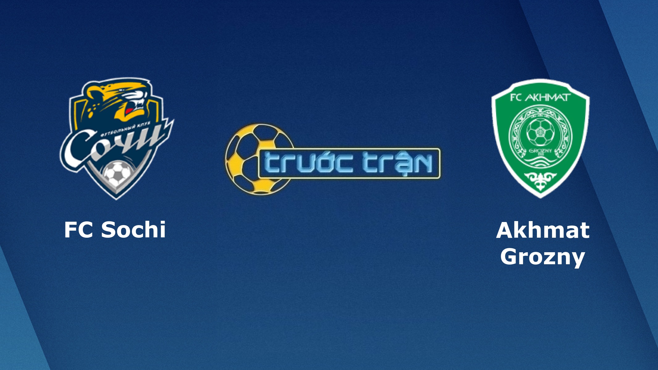 PFC Sochi vs Akhmat Grozny – Tip kèo bóng đá hôm nay – 23h00 07/12/2020