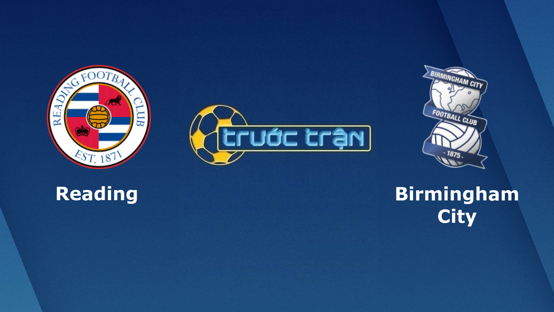 Reading vs Birmingham City – Tip kèo bóng đá hôm nay – 02h45 10/12/2020