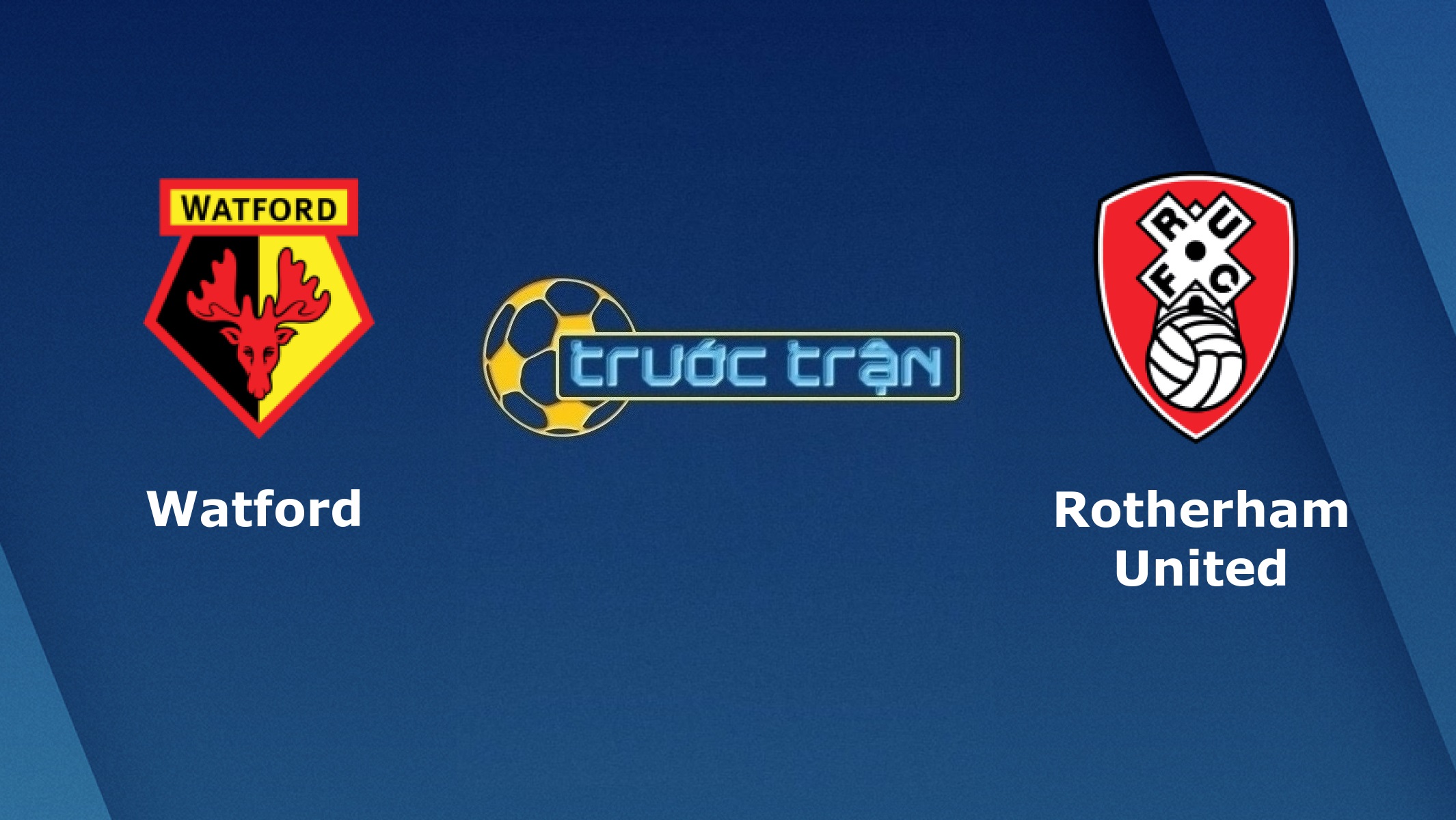Watford vs Rotherham United – Tip kèo bóng đá hôm nay – 02h45 09/12/2020