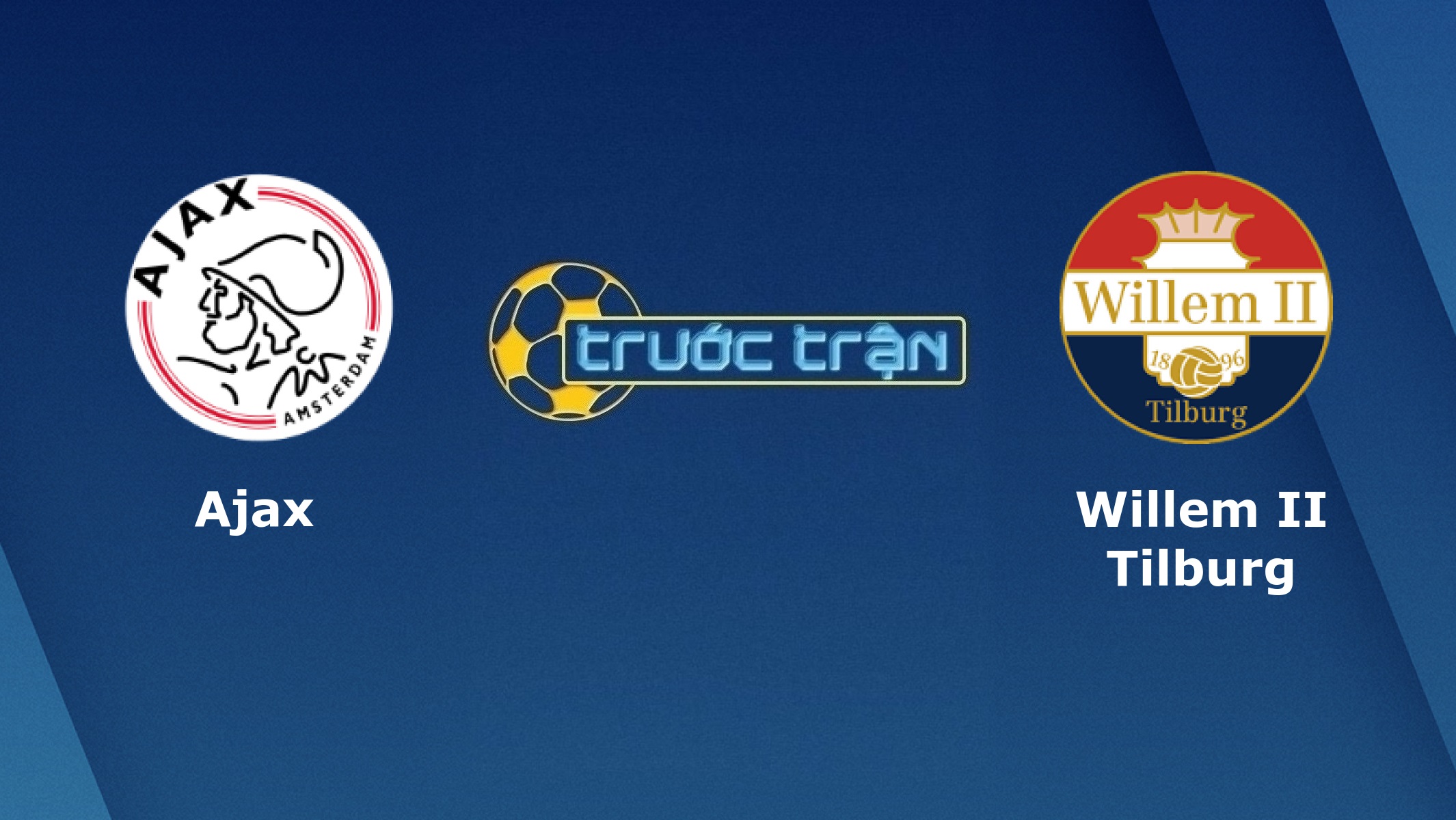 Ajax vs Willem II – Tip kèo bóng đá hôm nay – 03h00 29/01/2021