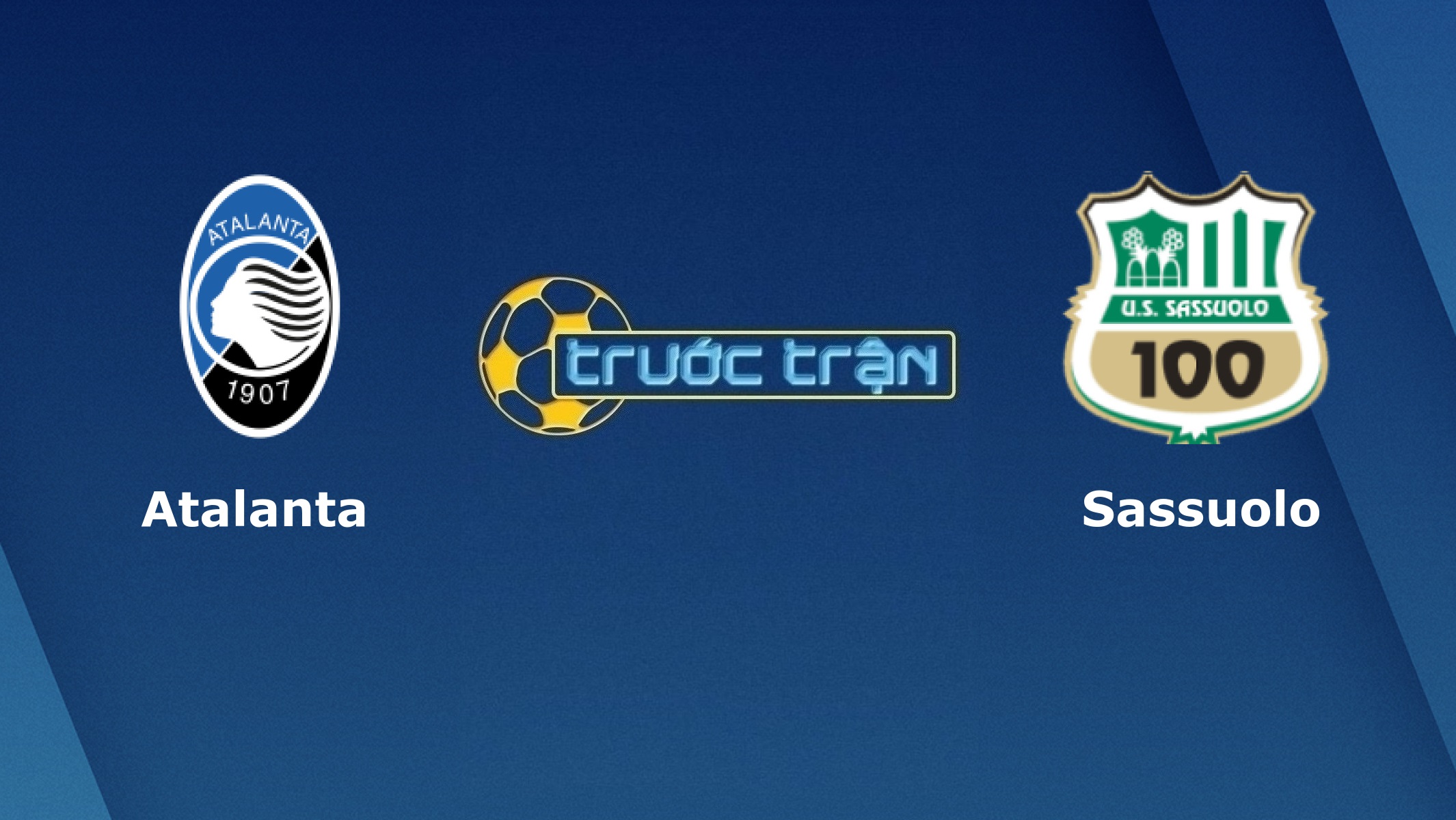 Atalanta vs Sassuolo – Tip kèo bóng đá hôm nay – 21h00 03/01/2021