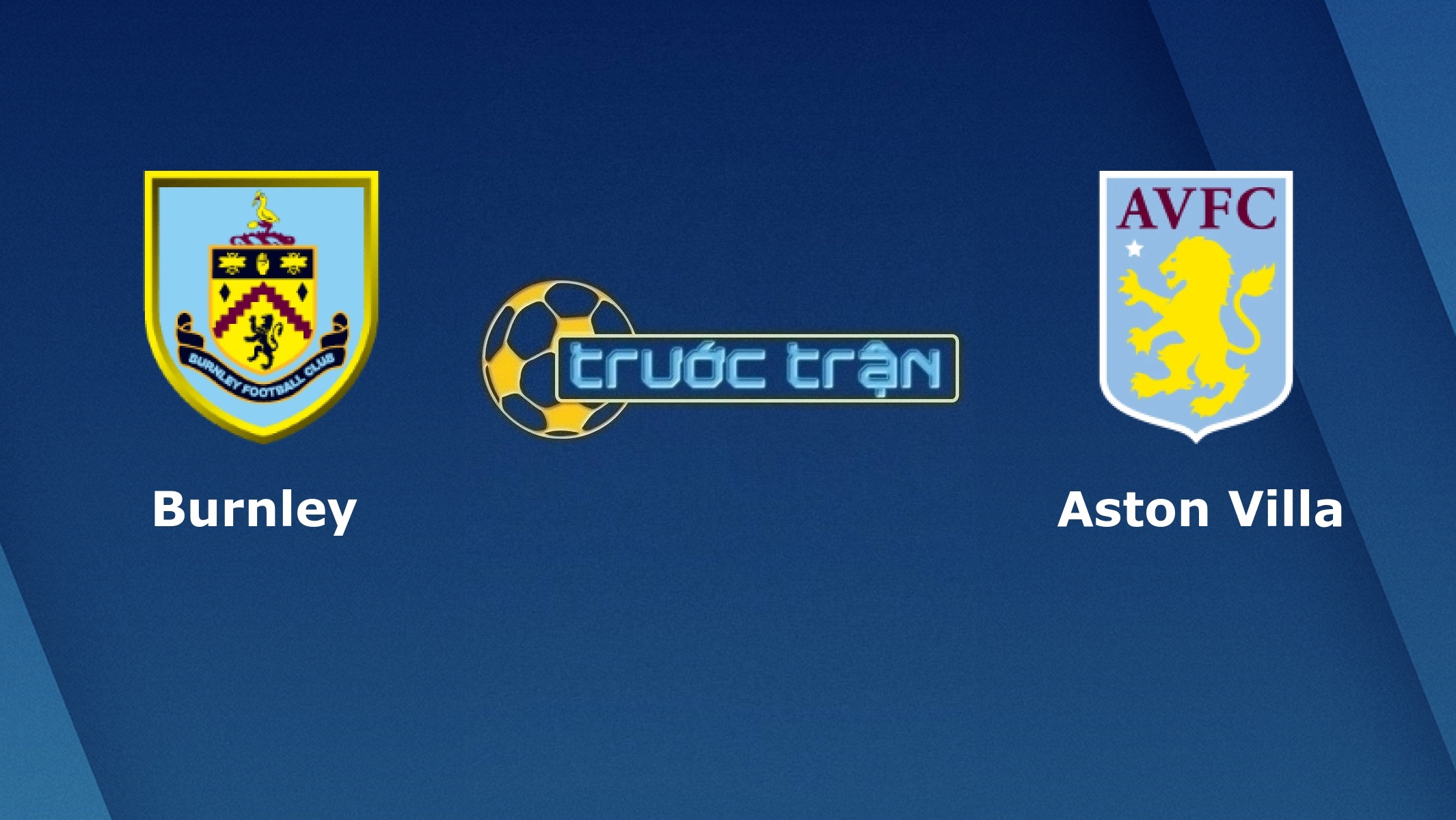 Burnley vs Aston Villa – Tip kèo bóng đá hôm nay – 01h00 28/01/2021