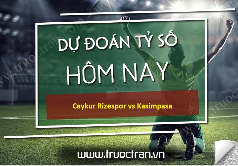 Caykur Rizespor vs Kasimpasa – Dự đoán bóng đá 23h00 02/02/2021 – VĐQG Thổ Nhĩ Kỳ