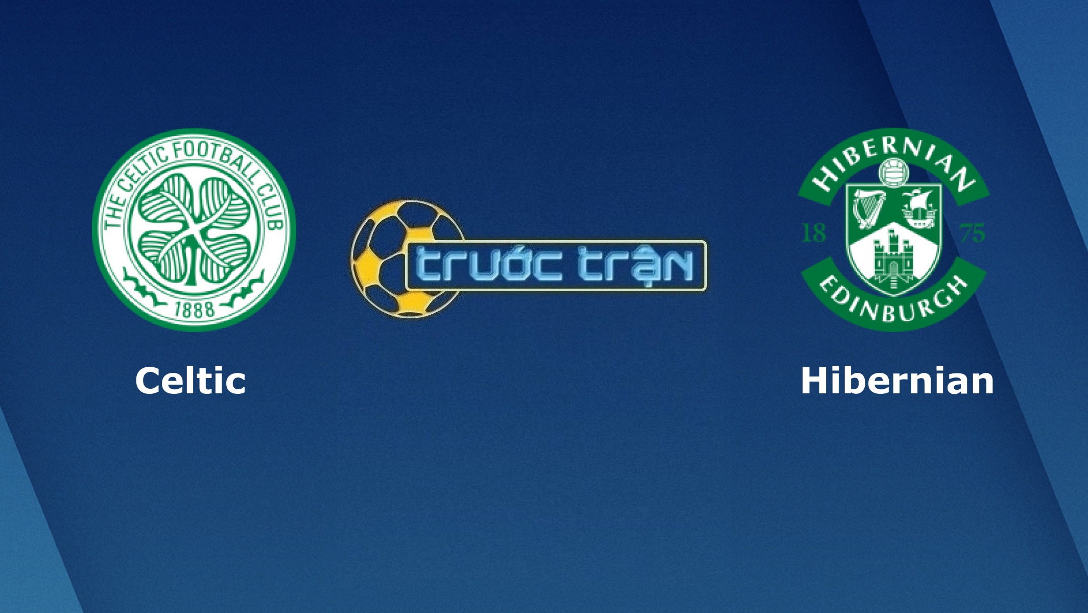 Celtic vs Hibernian –Tip kèo bóng đá hôm nay – 02h45 12/01/2021