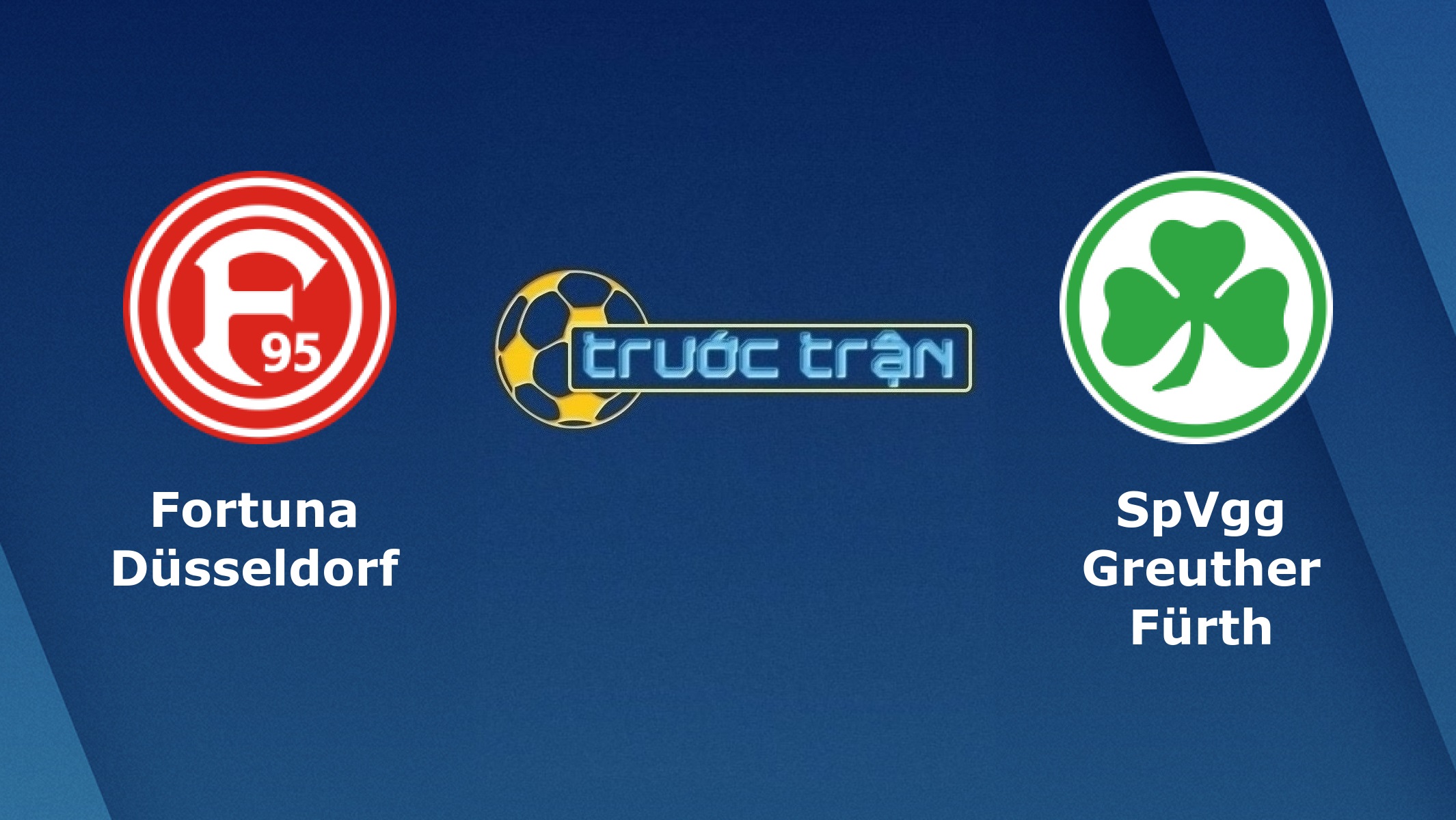 Fortuna Dusseldorf vs Greuther Furth – Tip kèo bóng đá hôm nay – 00h30 23/01/2021
