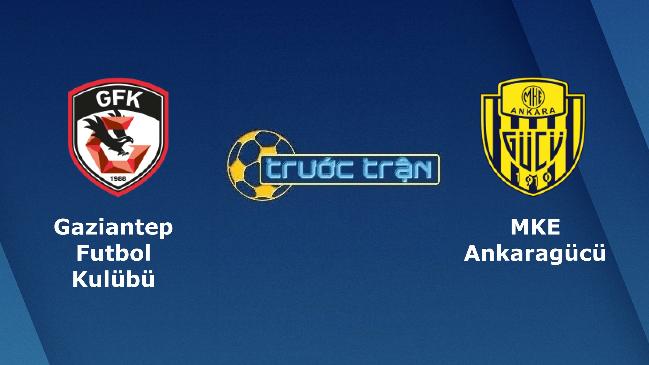 Gaziantep vs Ankaragucu – Tip kèo bóng đá hôm nay – 20h00 05/01/2021