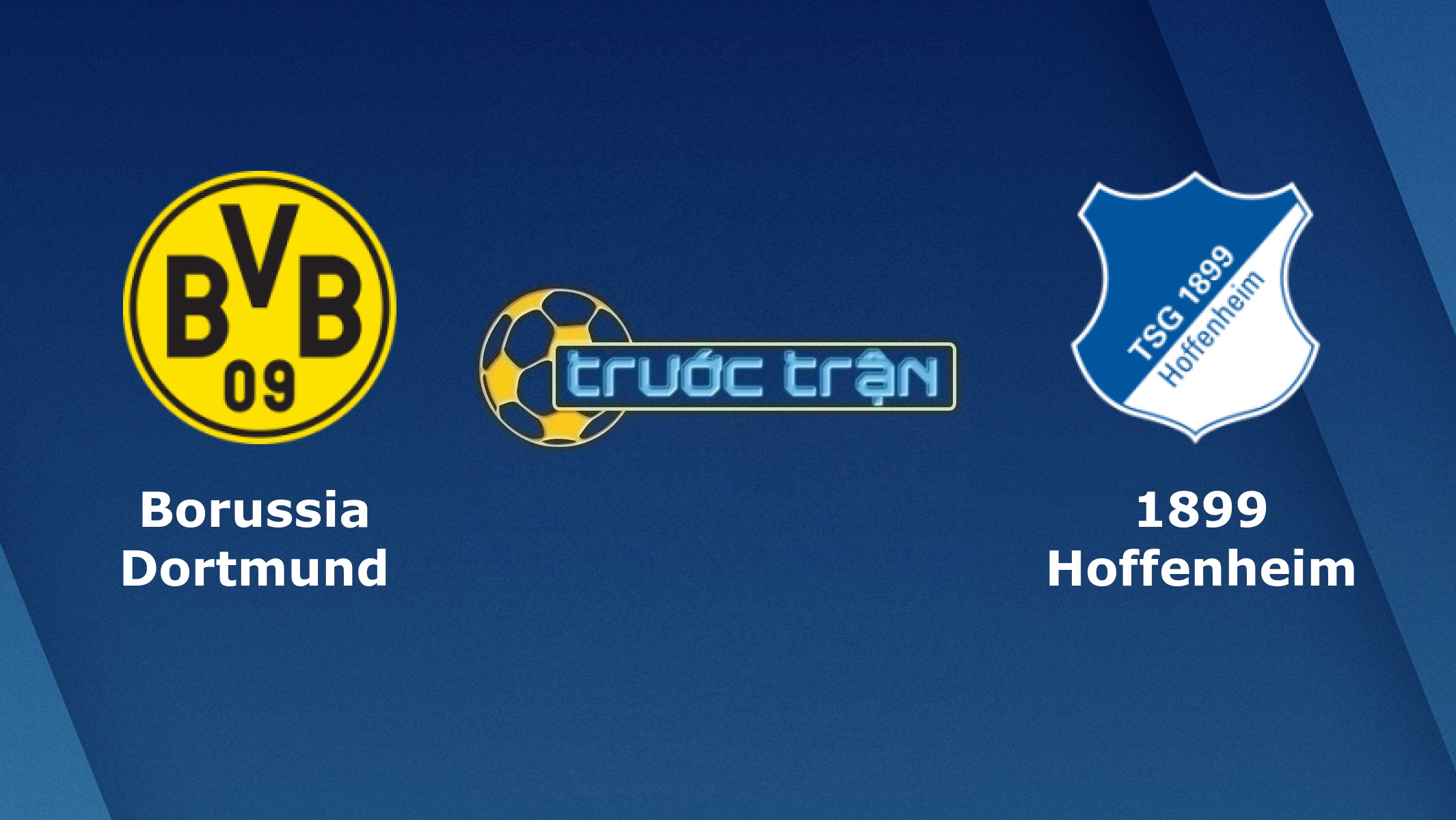 Borussia Dortmund vs Hoffenheim – Tip kèo bóng đá hôm nay – 21h30 13/02/2021