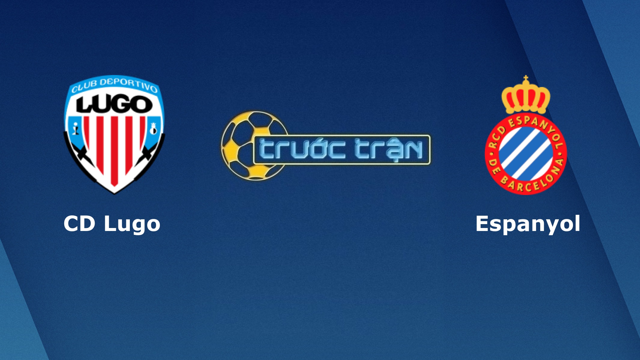 CD Lugo vs Espanyol – Tip kèo bóng đá hôm nay – 03h00 09/02/2021