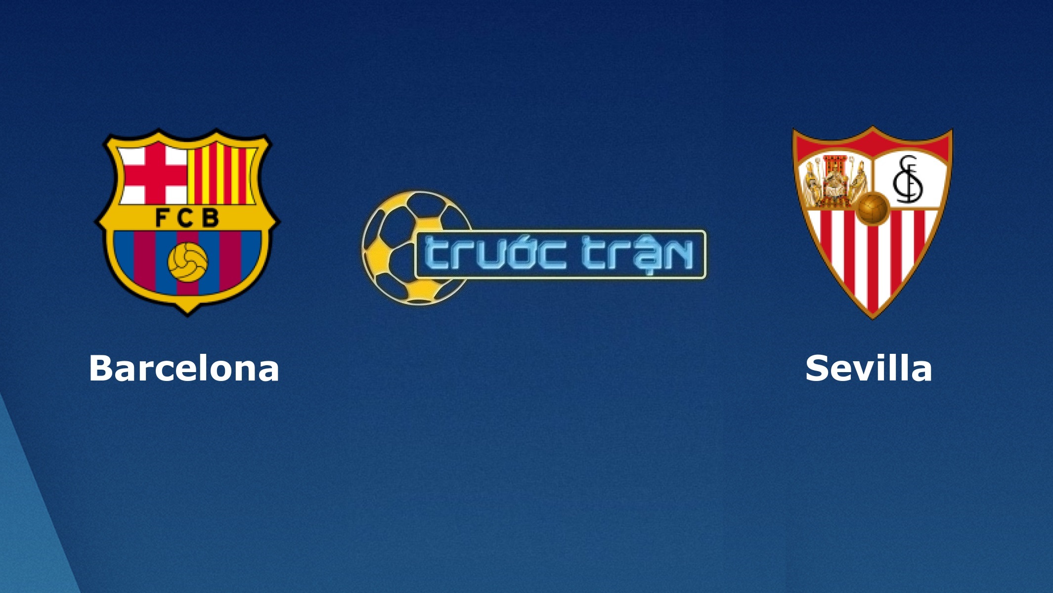 Barcelona vs Sevilla – Tip kèo bóng đá hôm nay – 03h00 04/03/2021