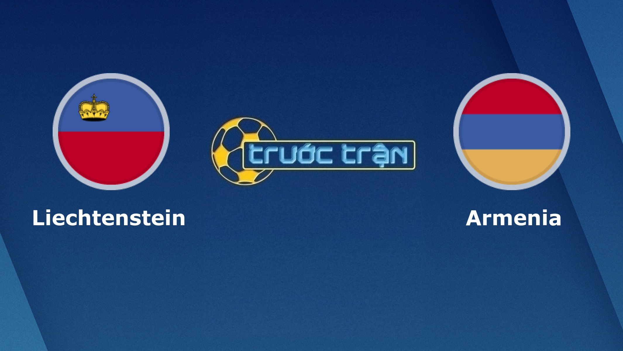 Liechtenstein vs Armenia – Tip kèo bóng đá hôm nay – 02h45 26/03/2021