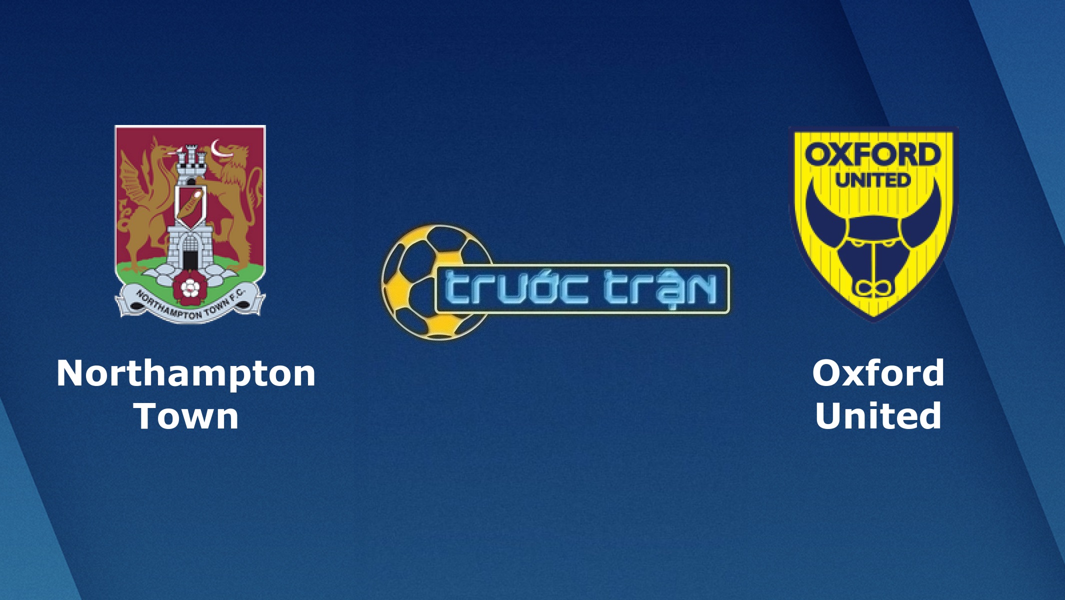 Northampton Town vs Oxford United – Tip kèo bóng đá hôm nay – 02h00 24/03/2021