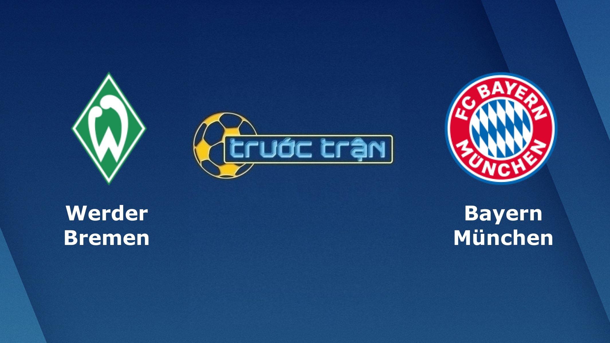 Werder Bremen vs Bayern Munich – Tip kèo bóng đá hôm nay – 21h30 13/03/2021