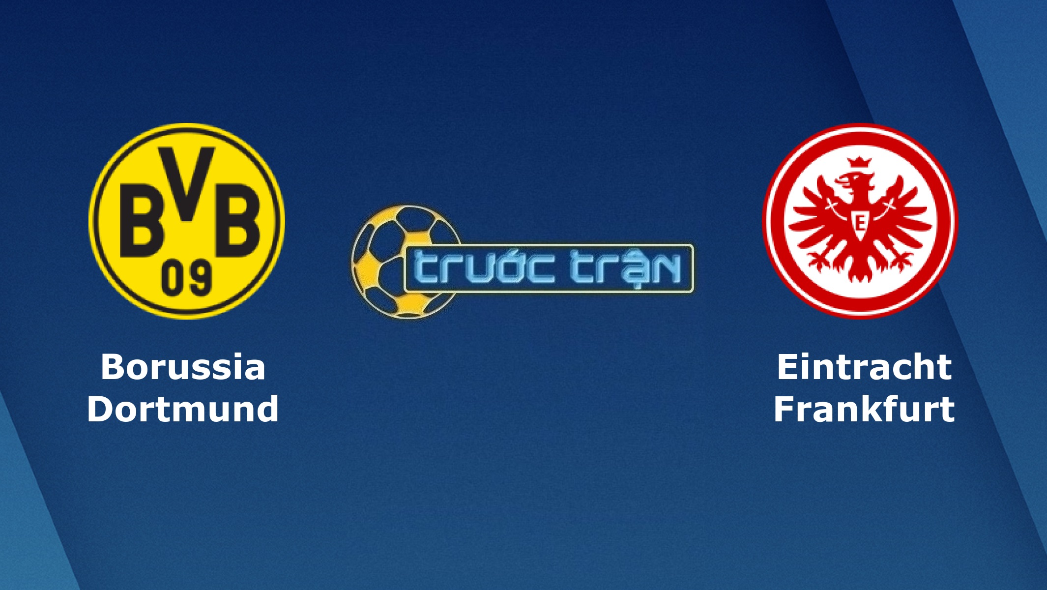 Borussia Dortmund vs Eintracht Frankfurt – Tip kèo bóng đá hôm nay – 20h30 03/04/2021