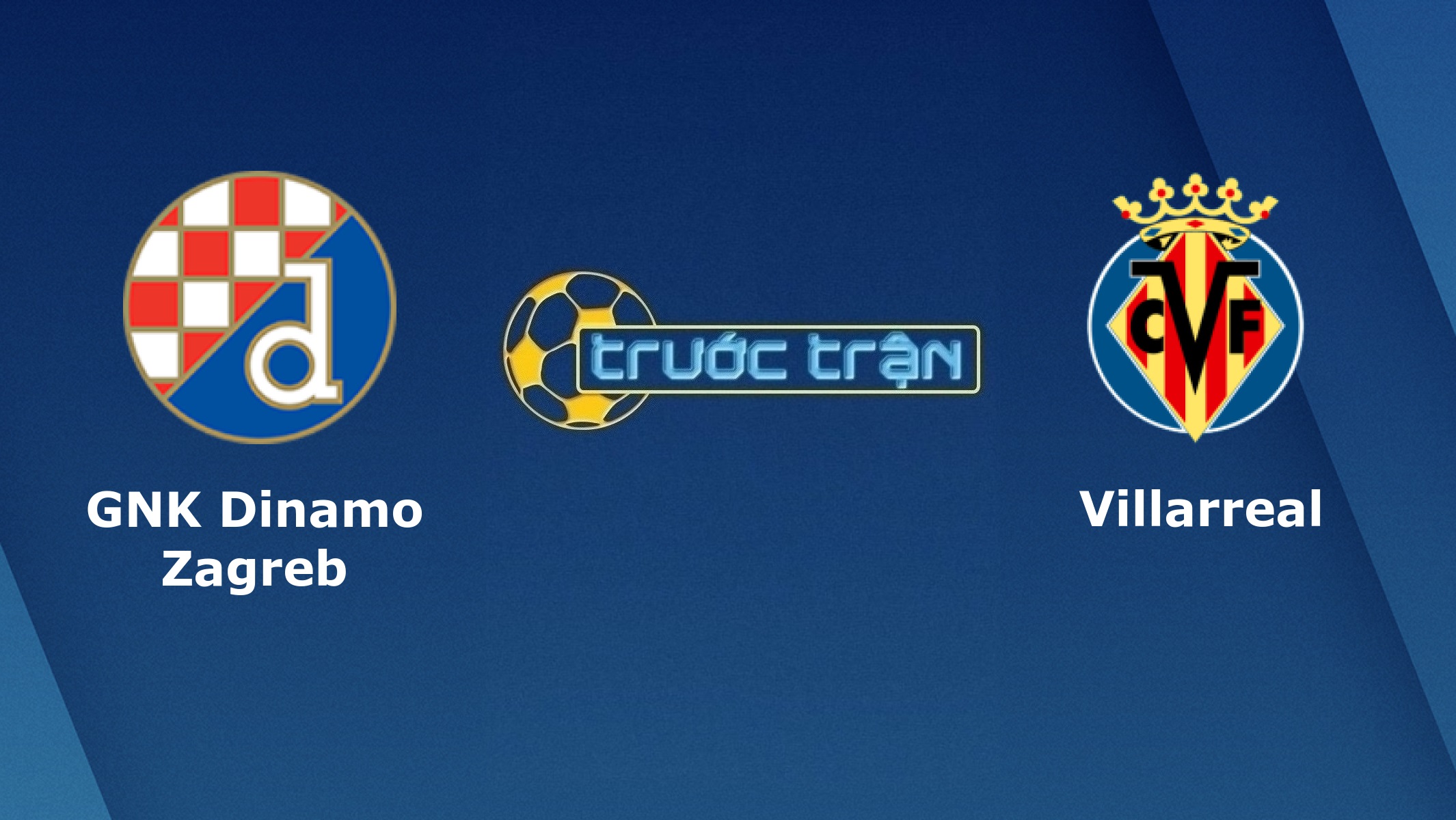 Dinamo Zagreb vs Villarreal – Tip kèo bóng đá hôm nay – 02h00 09/04/2021