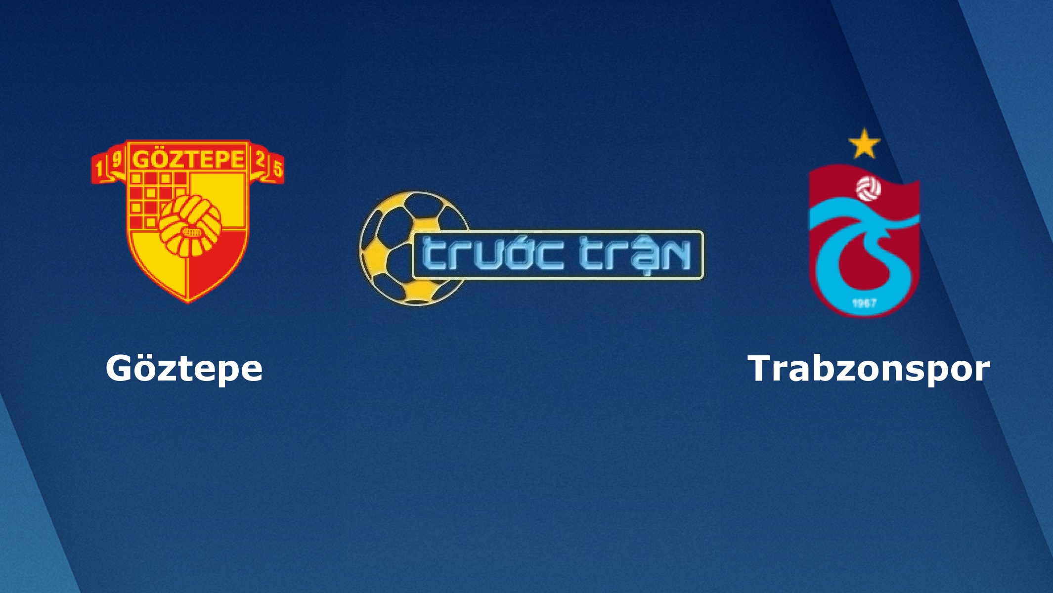 Goztepe vs Trabzonspor – Tip kèo bóng đá hôm nay – 20h00 28/04/2021
