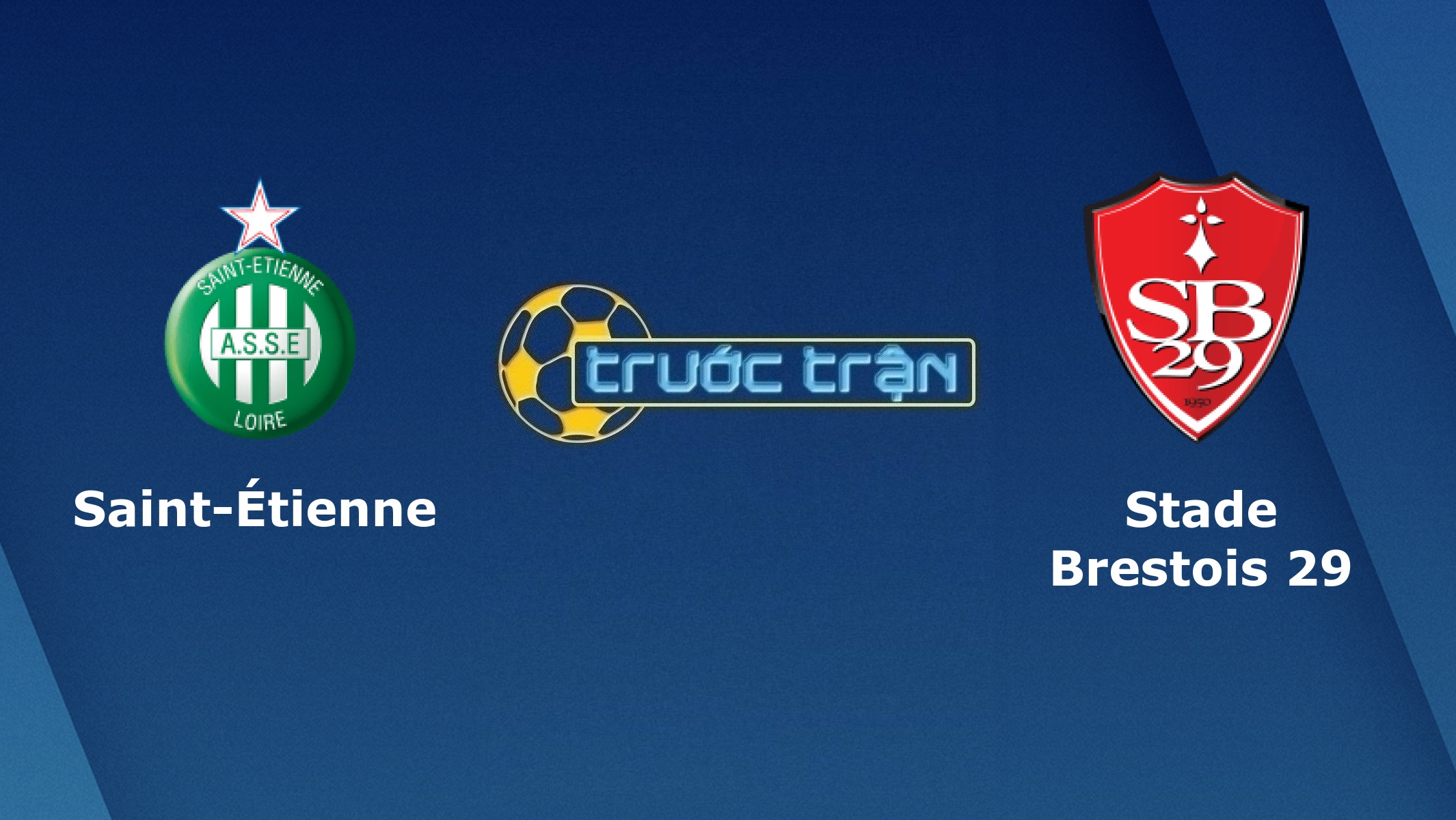 Saint Etienne vs Stade Brestois – Tip kèo bóng đá hôm nay – 18h00 24/04/2021