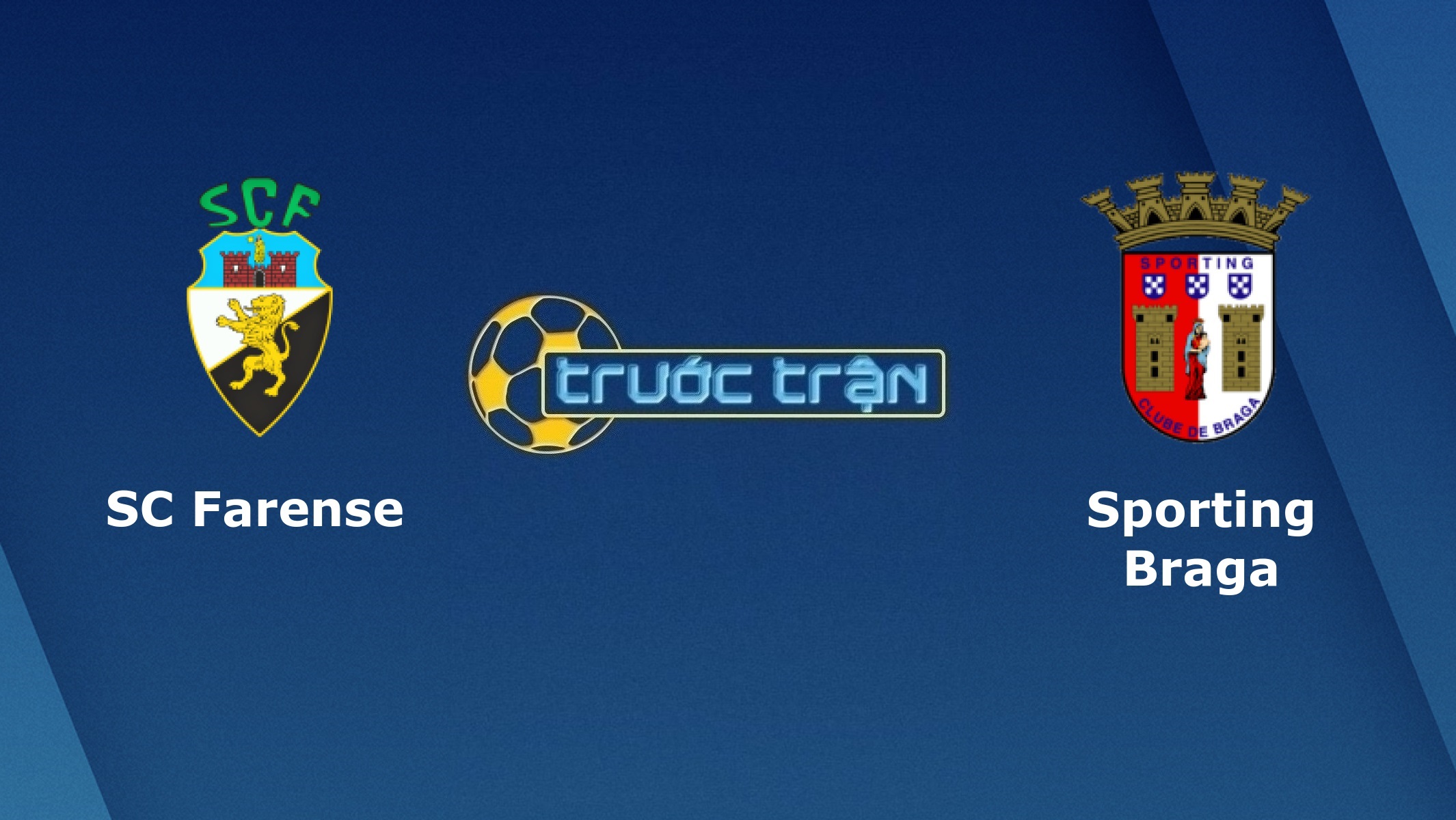 SC Farense vs Sporting Braga – Tip kèo bóng đá hôm nay – 00h45 06/04/2021