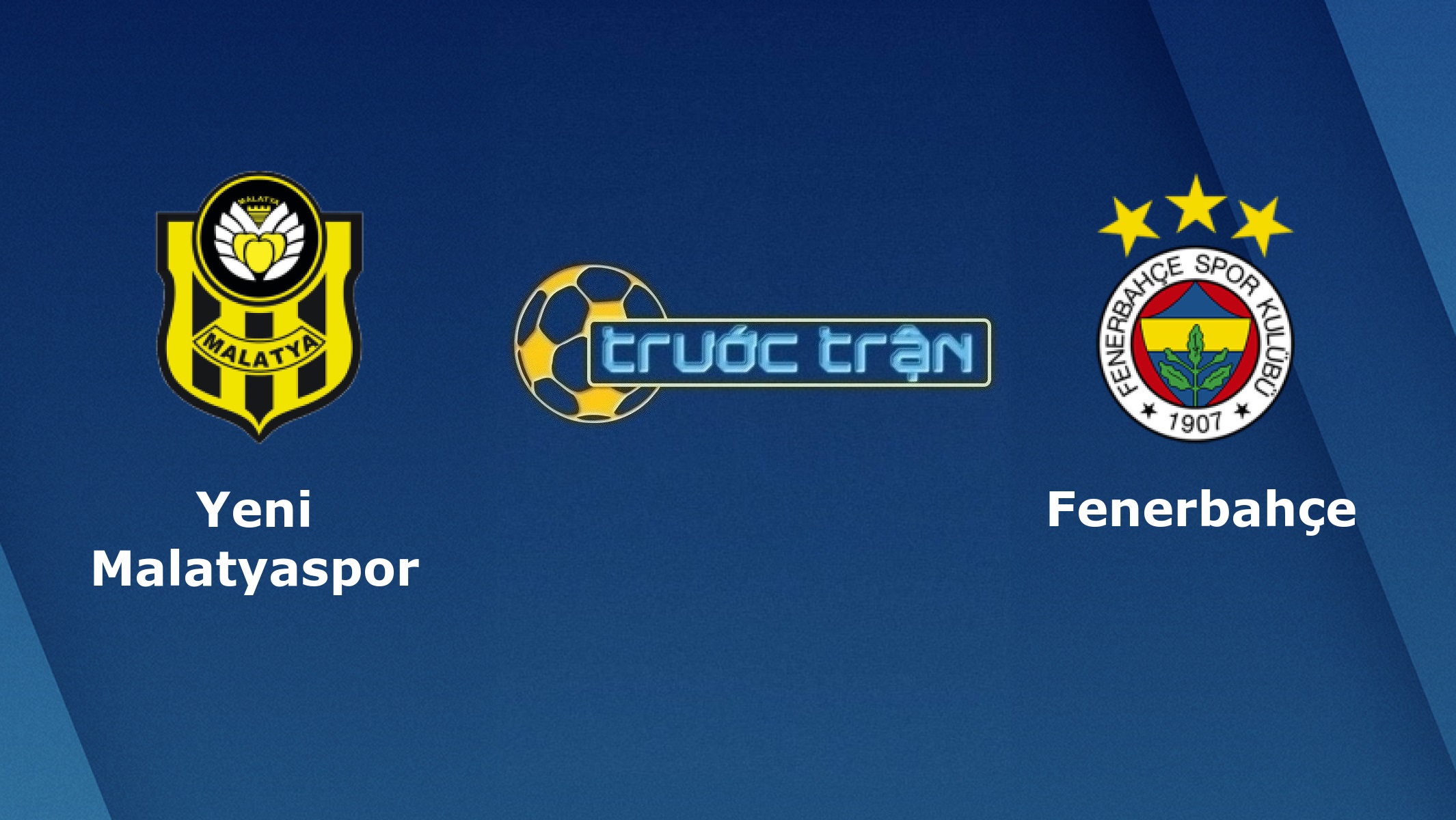 Yeni Malatyaspor vs Fenerbahce – Tip kèo bóng đá hôm nay – 23h00 08/04/2021