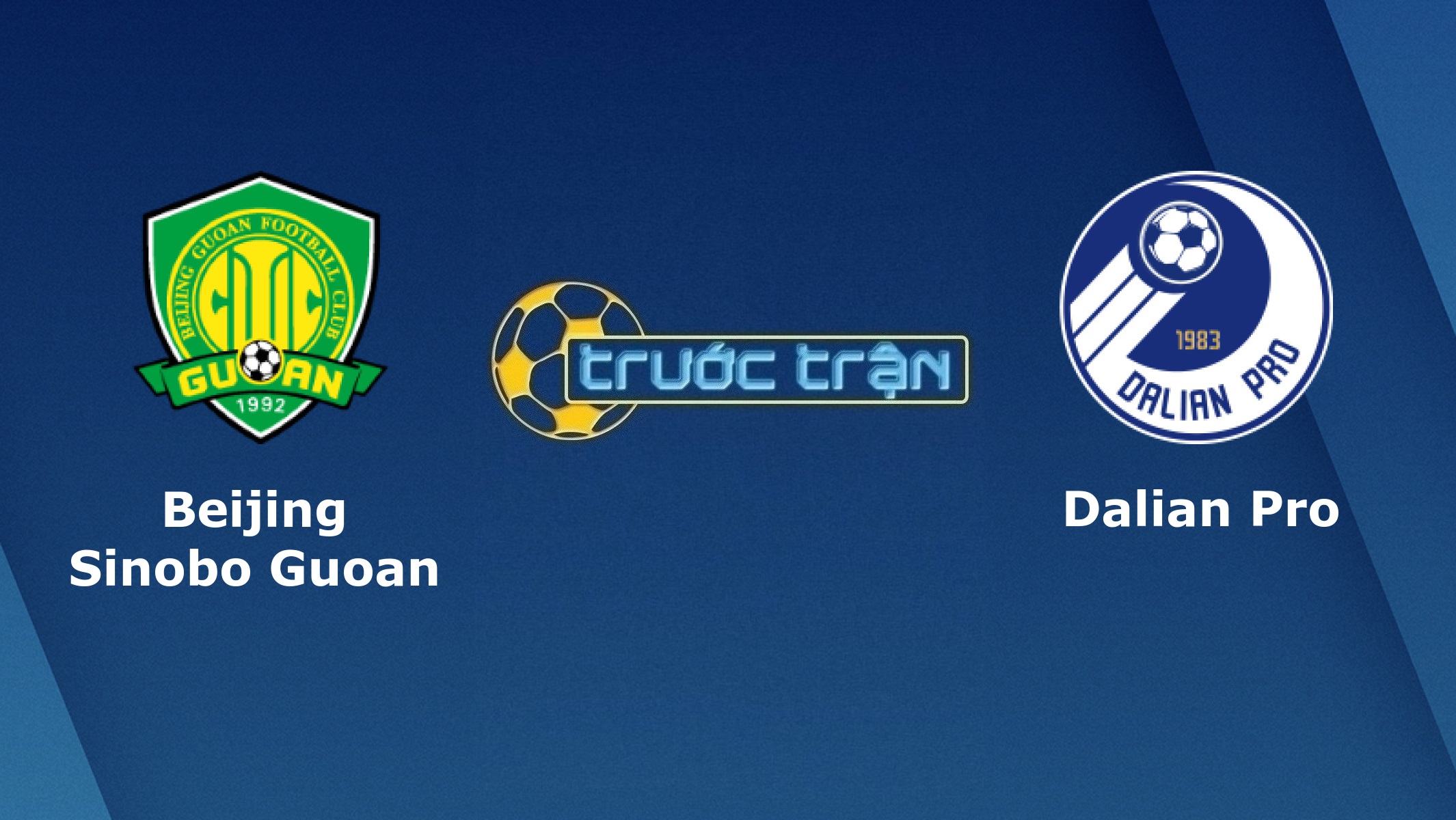 Beijing Guoan vs Dalian Pro – Tip kèo bóng đá hôm nay – 19h00 04/05/2021