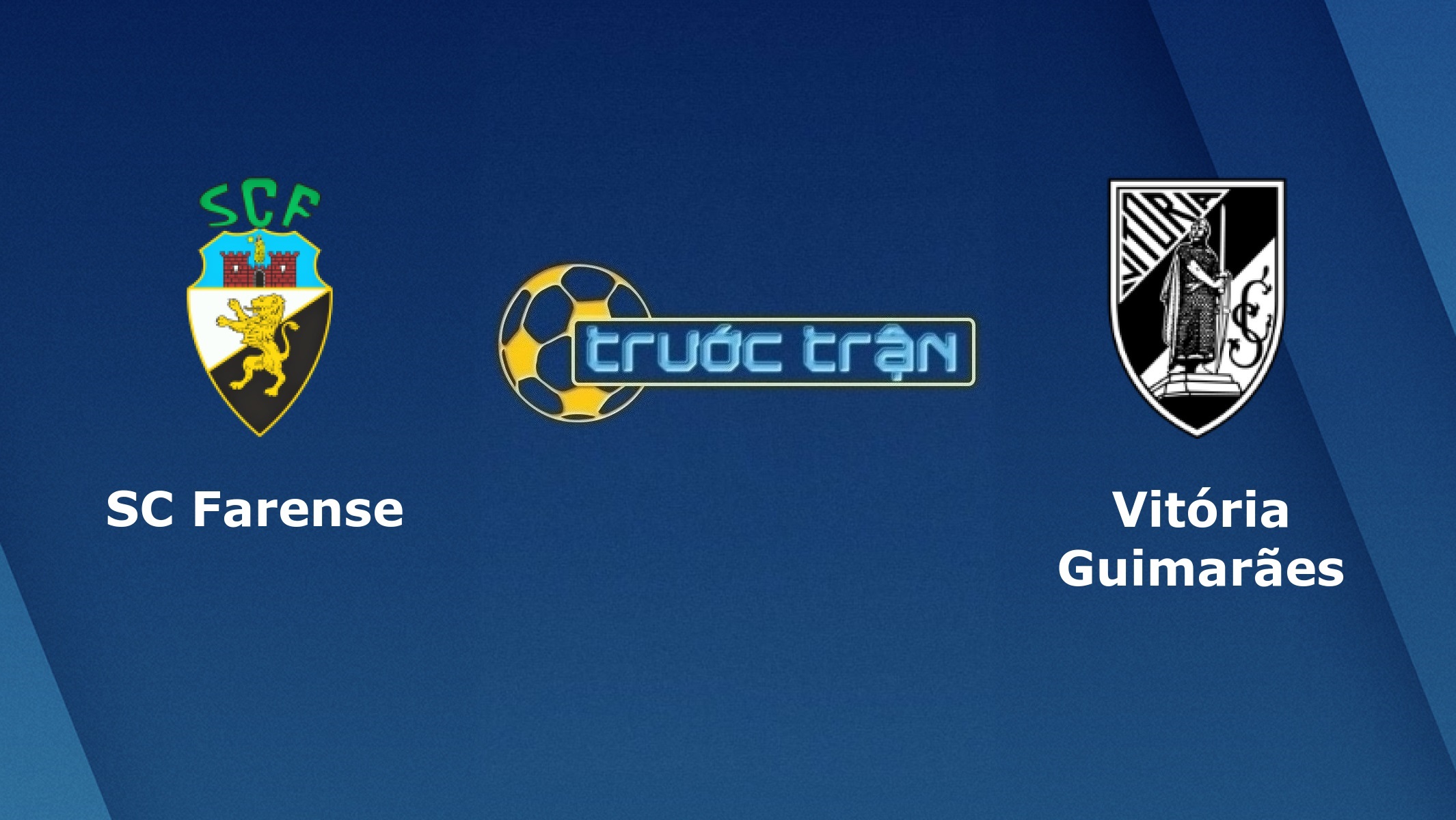 Farense vs Vitoria Guimaraes – Tip kèo bóng đá hôm nay – 02h30 07/05/2021