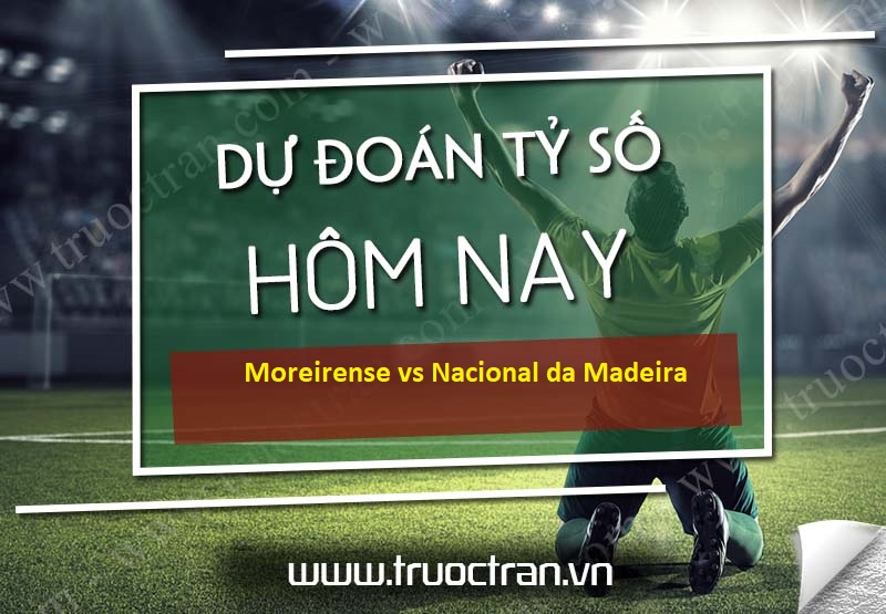 Moreirense vs Nacional da Madeira – Dự đoán bóng đá 21h00 06/05/2021 – VĐQG Bồ Đào Nha