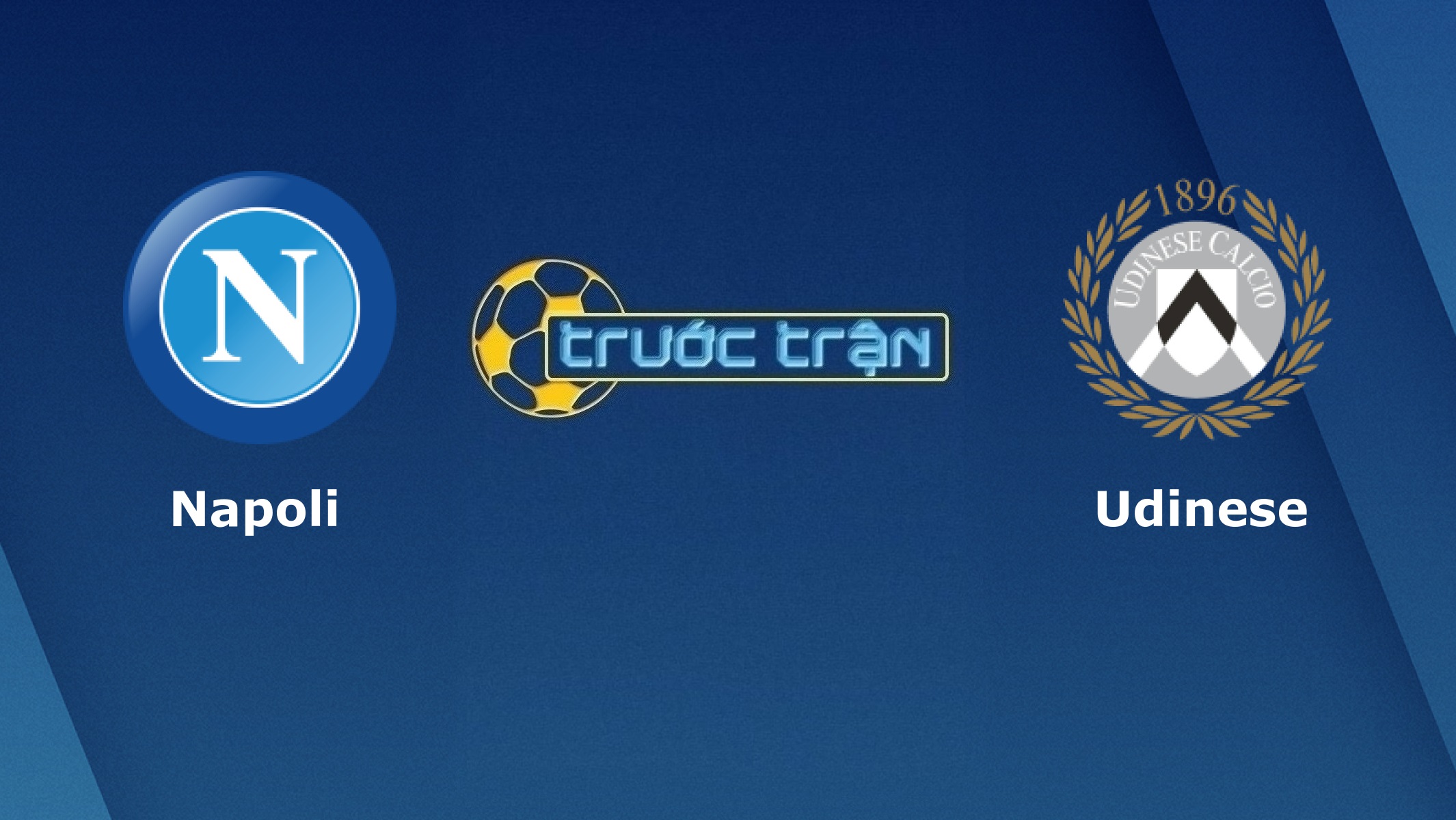 Napoli vs Udinese – Tip kèo bóng đá hôm nay – 01h45 12/05/2021