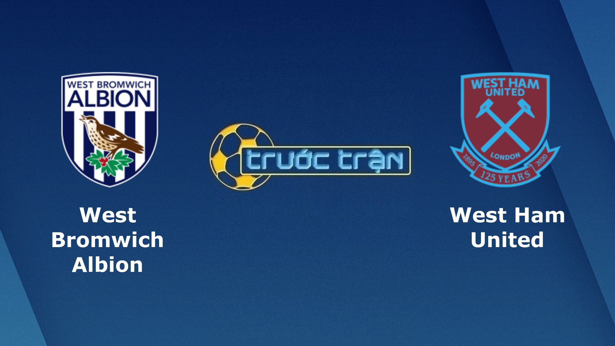 West Bromwich vs West Ham United – Tip kèo bóng đá hôm nay – 02h15 20/05/2021