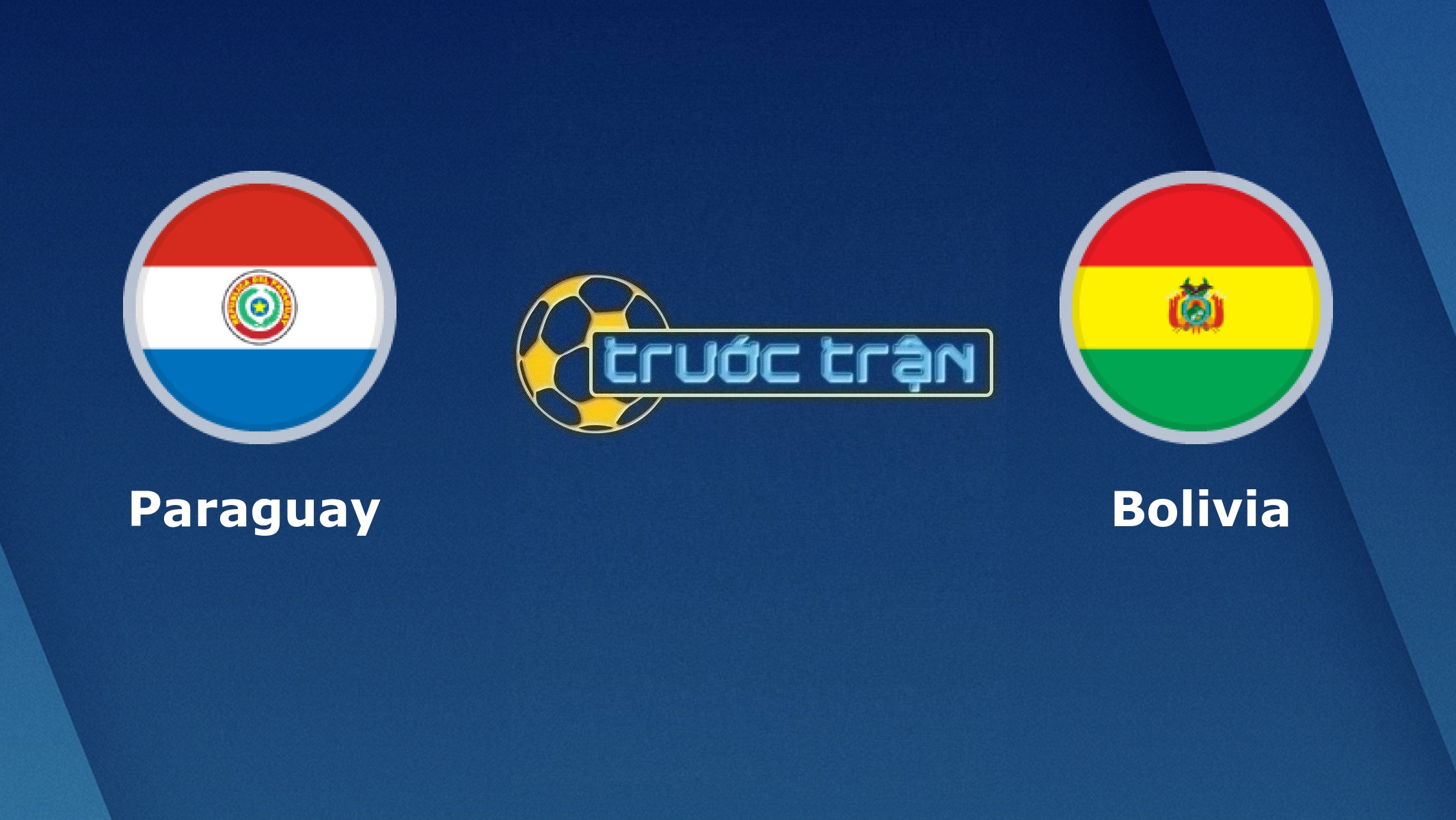 Paraguay vs Bolivia – Tip kèo bóng đá hôm nay – 07h00 15/06/2021– Copa America