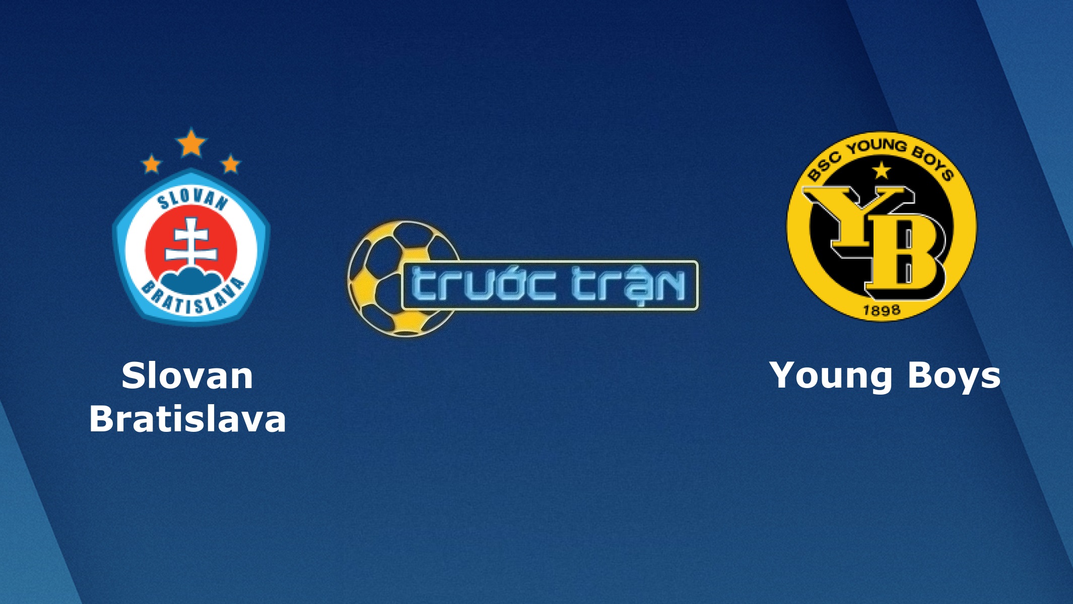 Slovan Bratislava vs Young Boys – Tip kèo bóng đá hôm nay – 01h30 22/07/2021 – UEFA Champions League