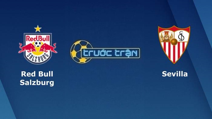 Red Bull Salzburg vs Sevilla – Soi kèo hôm nay 03h00 09/12/2021 – Champions League