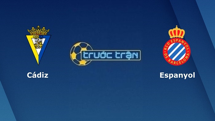 Cadiz vs Espanyol – Soi kèo hôm nay 03h30 19/01/2022 – VĐQG Tây Ban Nha